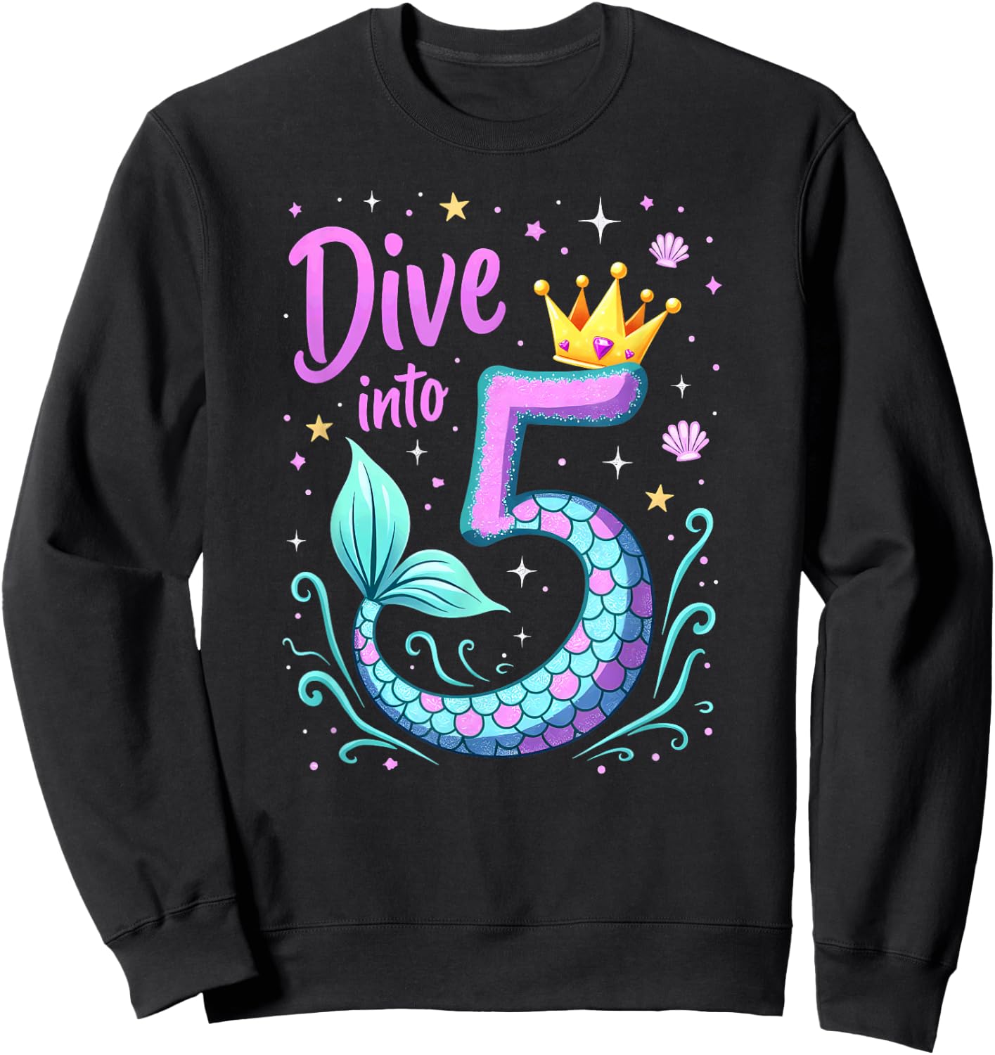 Dive Into 5 Mermaid 5th Birthday Girl Princess Sweatshirt - Sweatshirt | Black