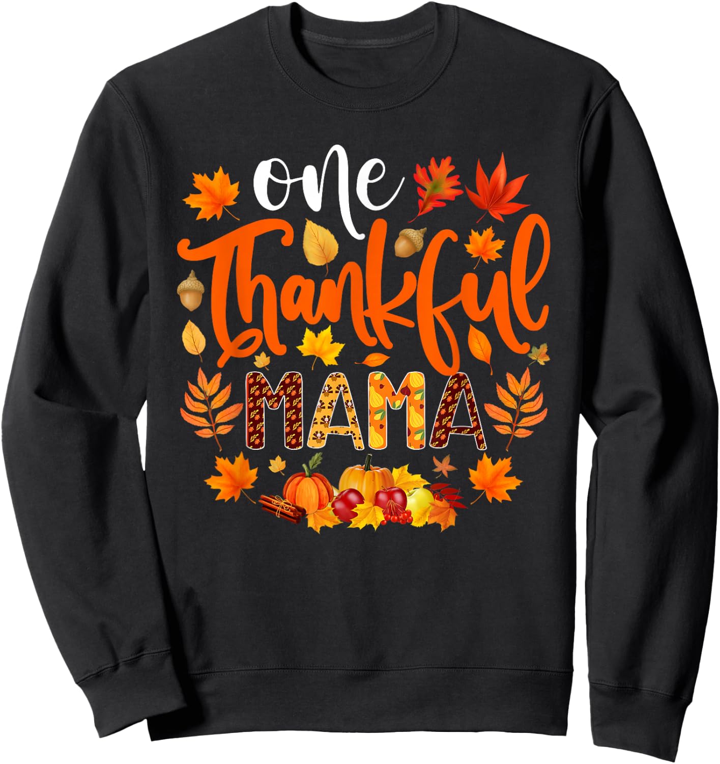 One Thankful Mama Funny Fall Autumn Thanksgiving Sweatshirt - Sweatshirt | Black