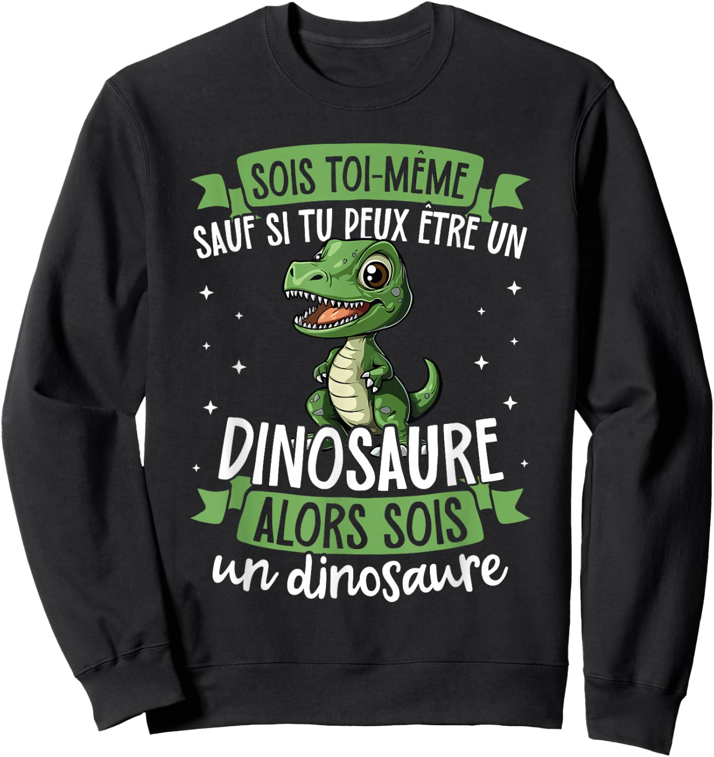 Be Yourself Unless You Can Be A Dinosaur Sweatshirt - Sweatshirt | Black