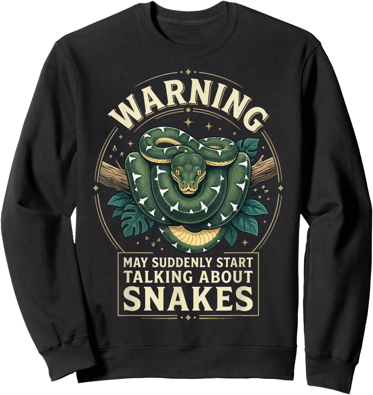 Warning May Suddenly Start Talking About Snakes Sweatshirt - Sweatshirt | Black