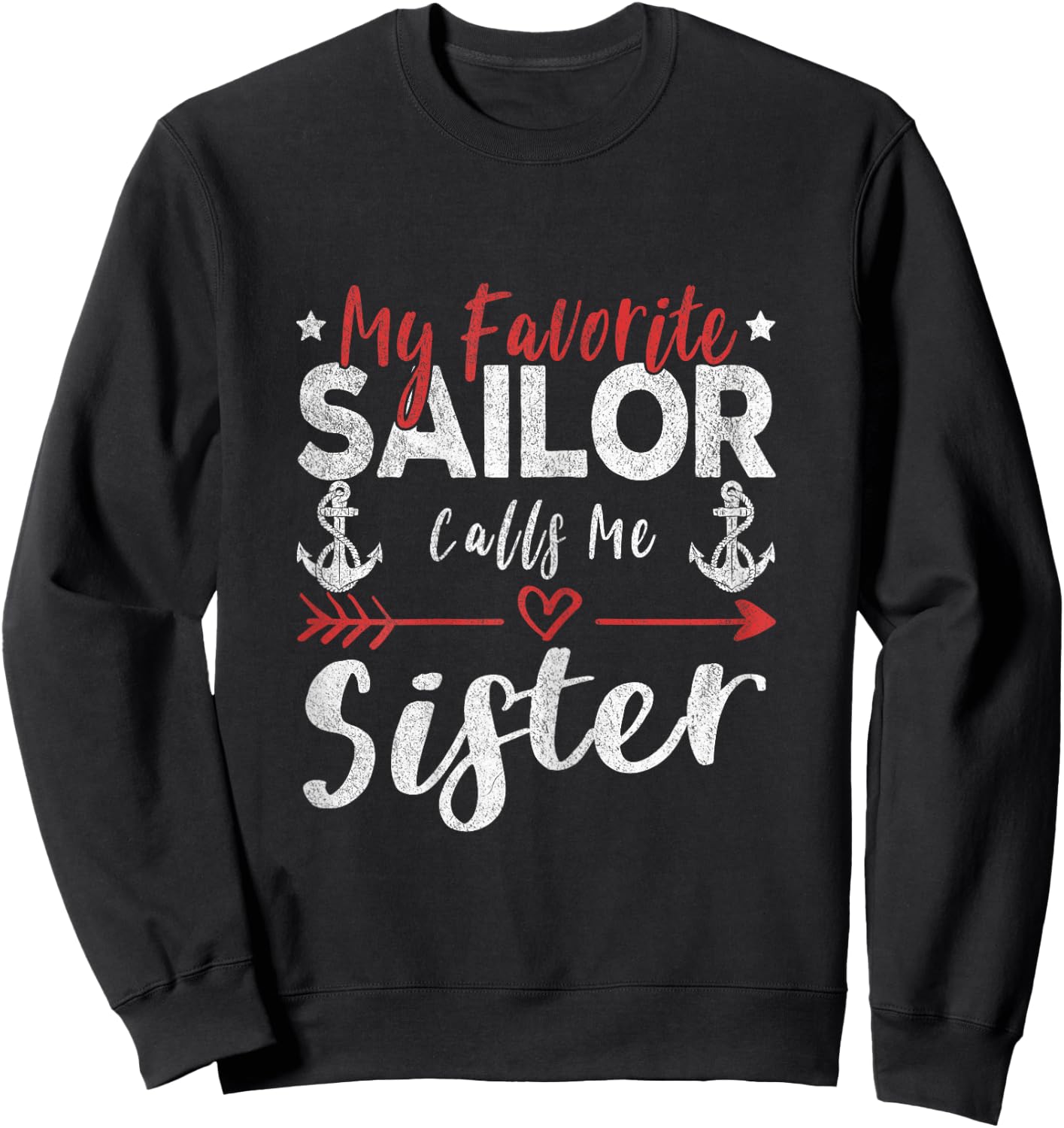 My Favorite Sailor Calls Me Sister Sailor’s Sister Sweatshirt - Sweatshirt | Black