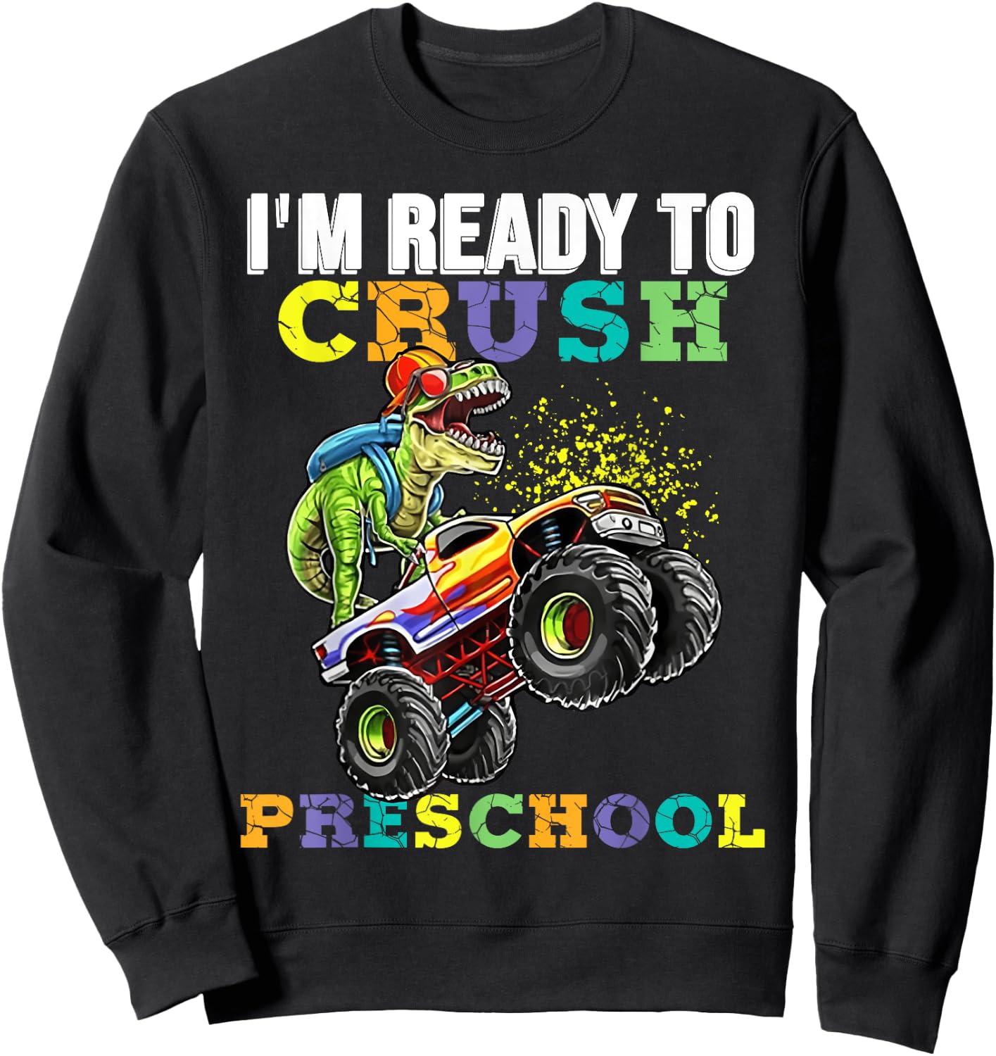 Back To School I'm Ready To Crush Preschool Boy Dinosaur Sweatshirt - Sweatshirt | Black