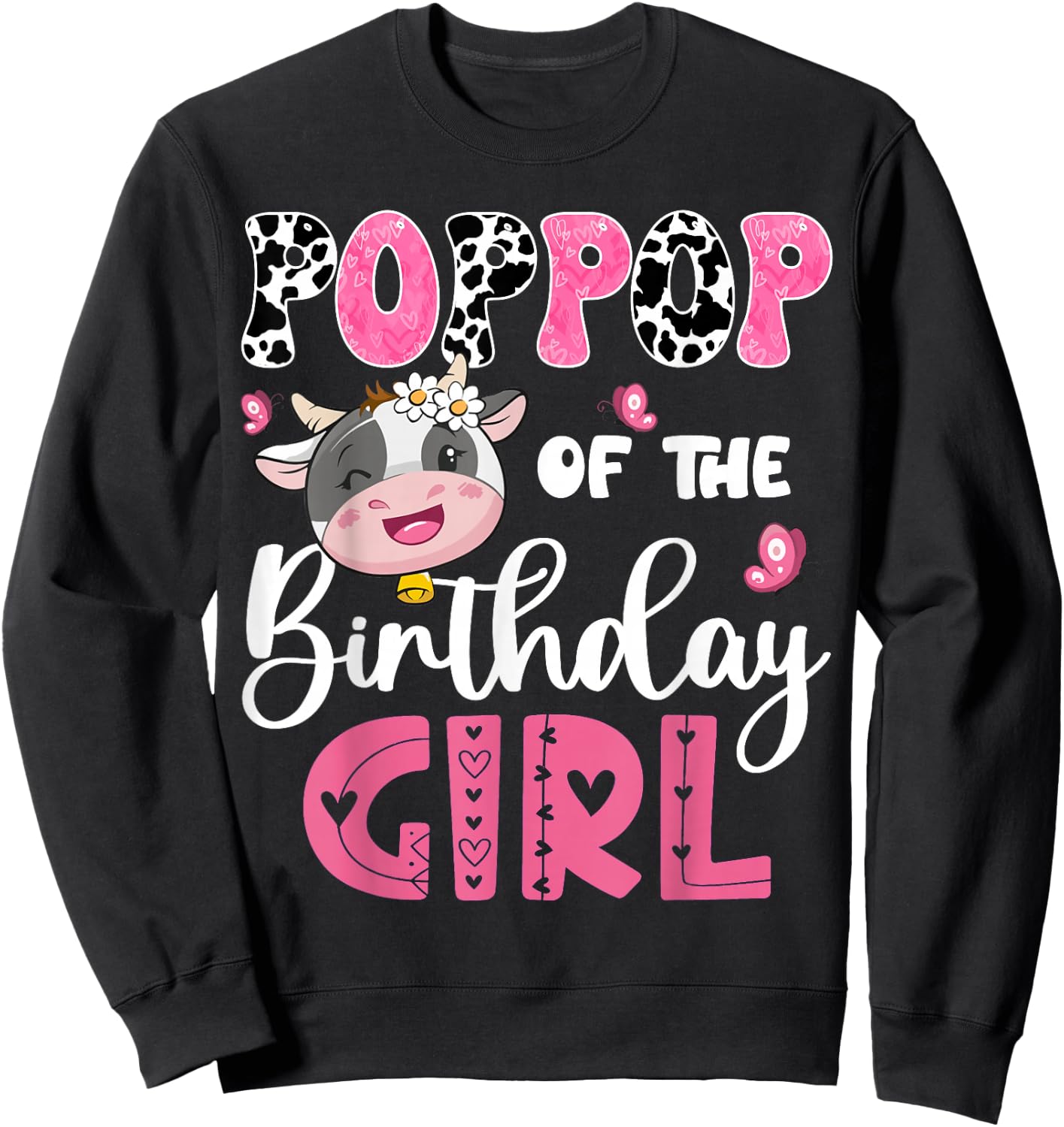 PopPop Of The Birthday Girl Farm Cow 1St Birthday Party Sweatshirt - Sweatshirt | Black