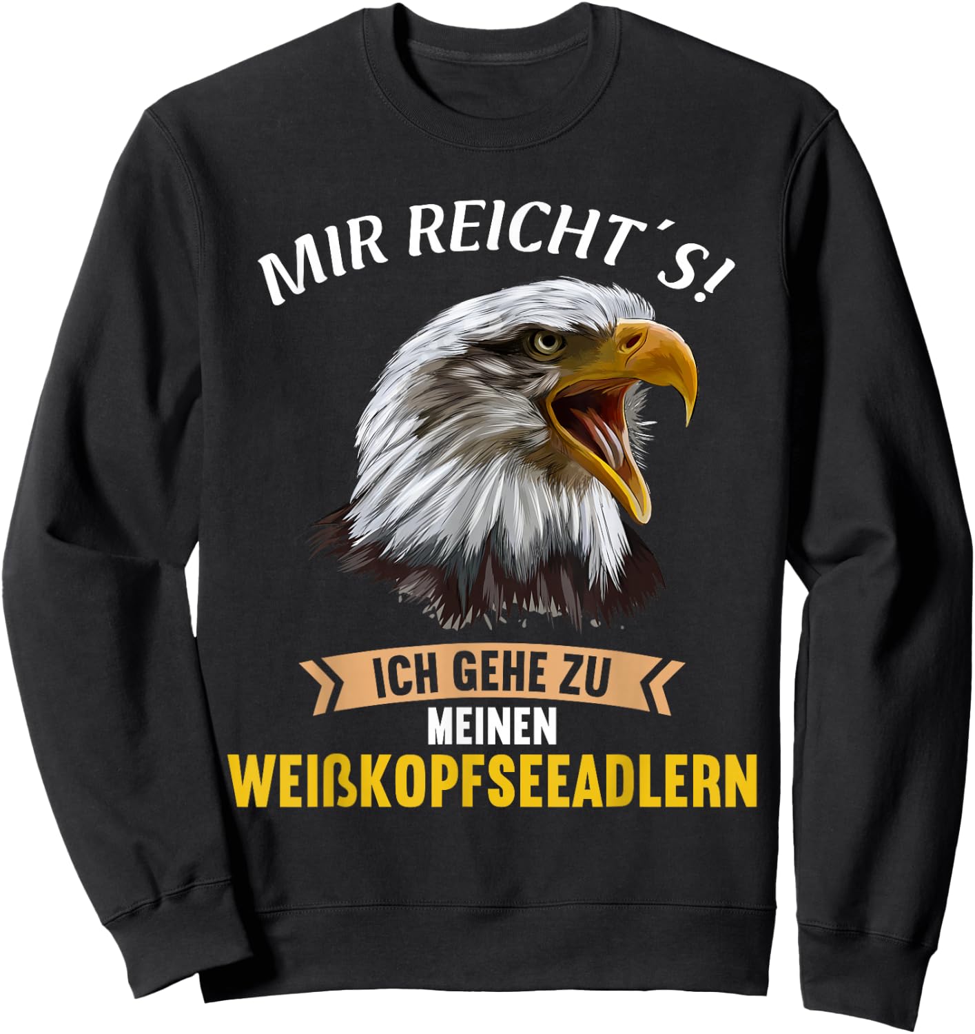 Mir reichts ich gehe zu meinen Weißkopfseeadlern Sweatshirt - Sweatshirt | Black