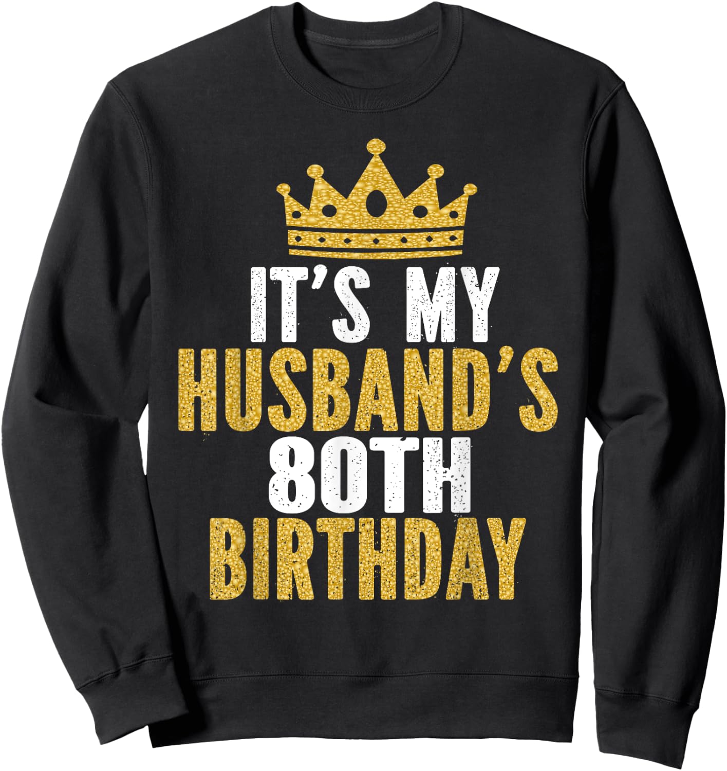 It's My Husband's 80th Birthday 80 Years Old Couple Sweatshirt - Sweatshirt | Black