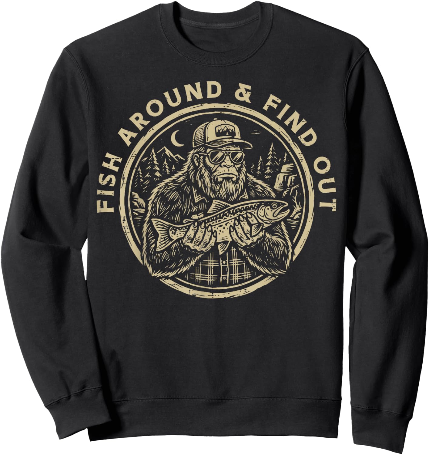 Bigfoot Fish Around and Find Out Sasquatch Fishing Men Women Sweatshirt - Sweatshirt | Black