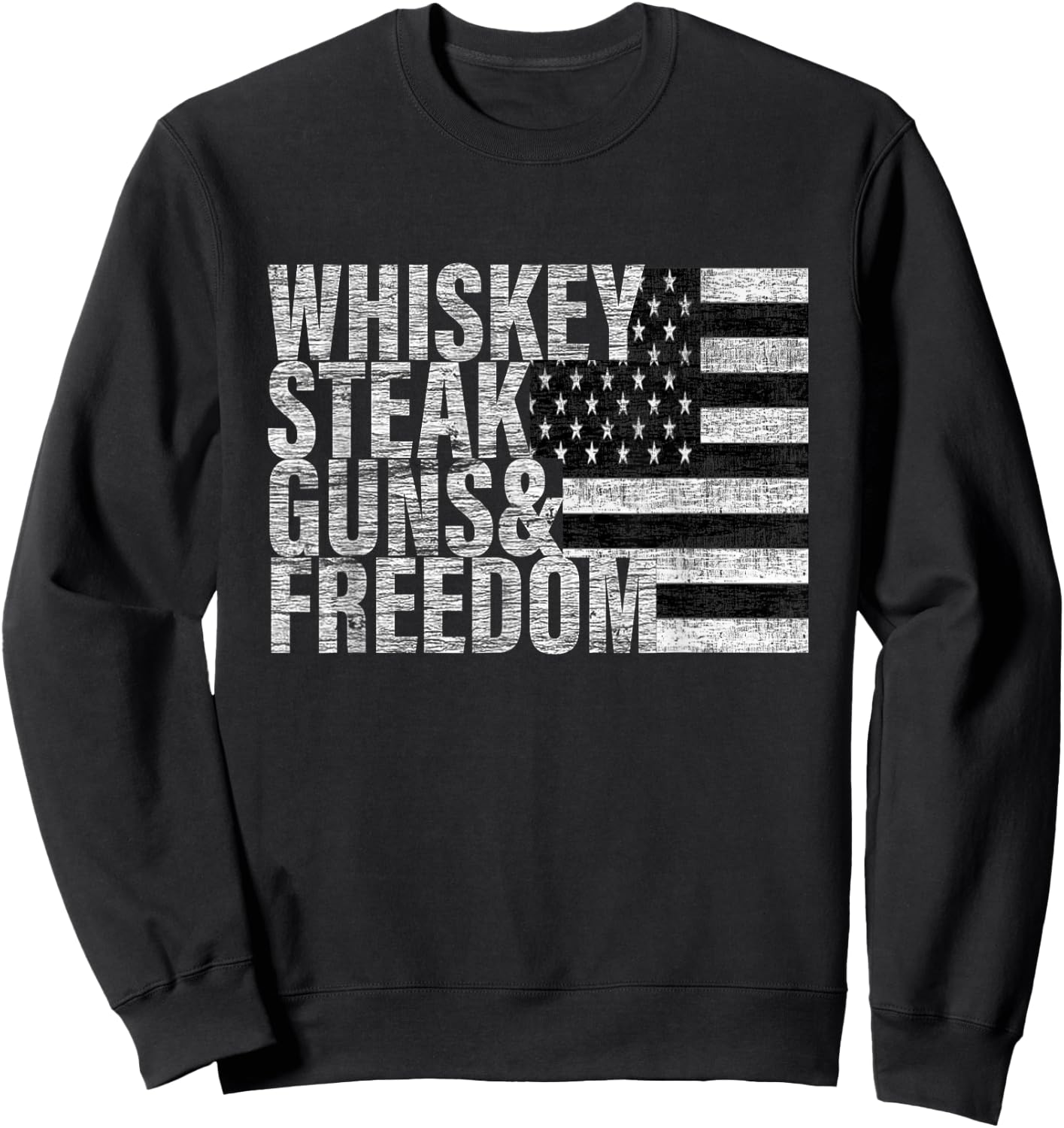 Whiskey Steak Guns & Freedom Flag Sweatshirt - Sweatshirt | Black