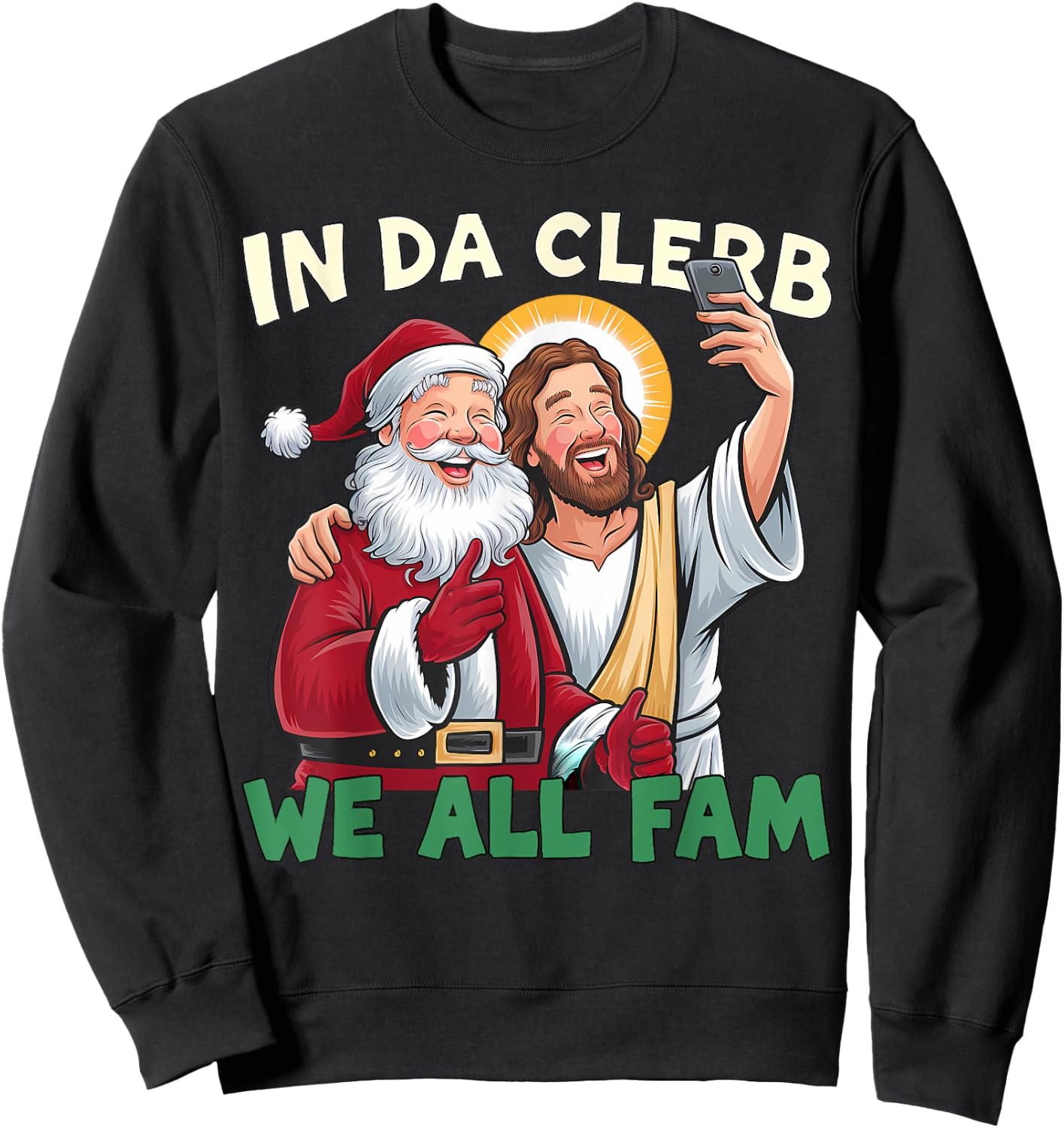In Da Clerb We All Fam Funny Santa-Jesus Christmas Christian Sweatshirt - Sweatshirt | Black