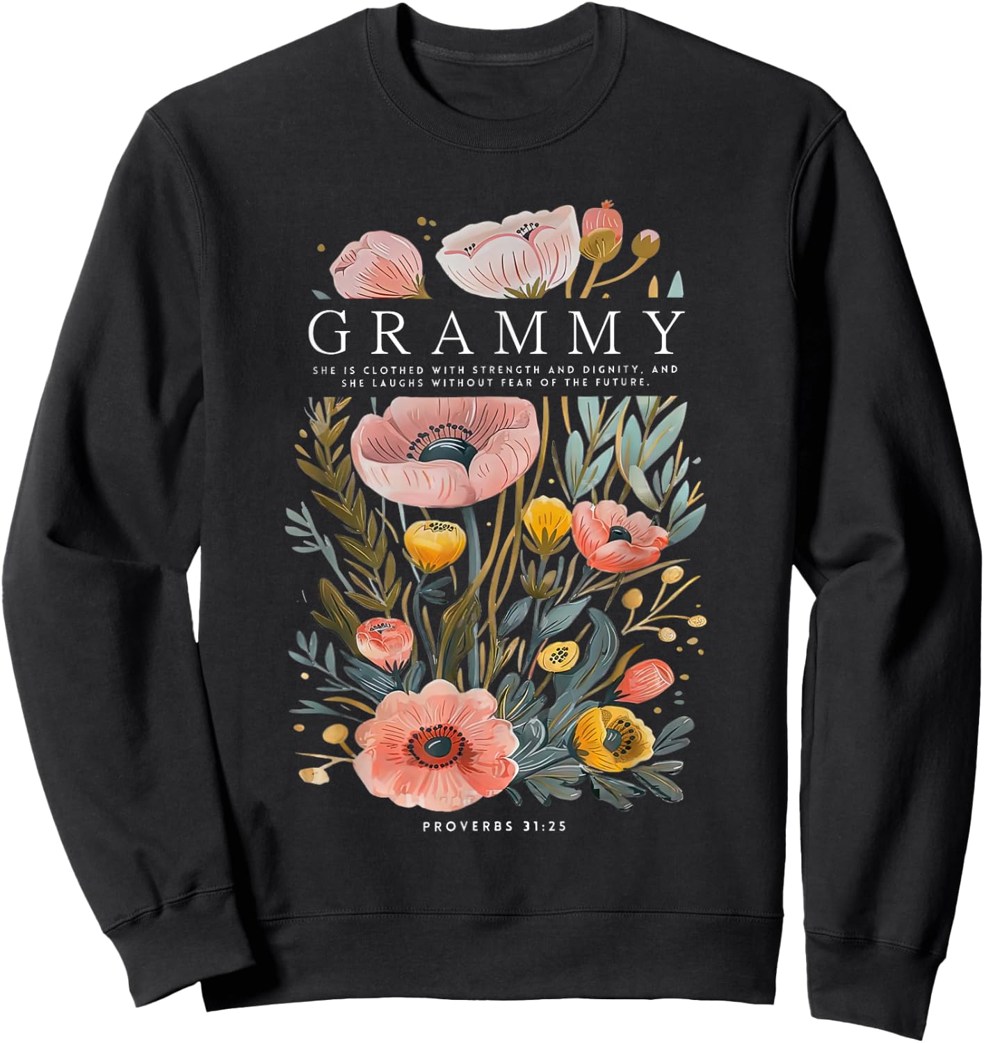 Grammy She is Clothed With Strength & Dignity Flowers Women Sweatshirt - Sweatshirt | Black