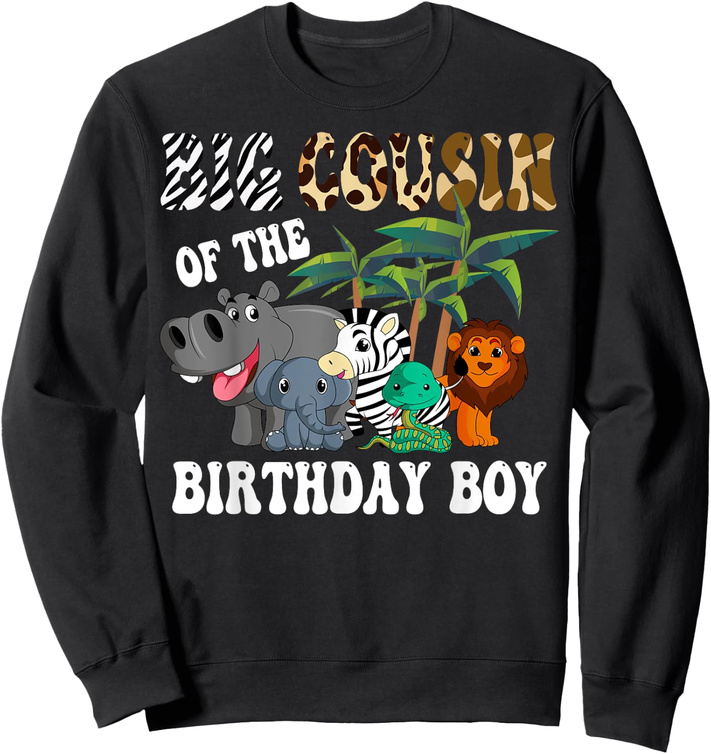 Big Cousin of the Birthday Boy Zoo Bday Safari Celebration Sweatshirt - Sweatshirt | Black