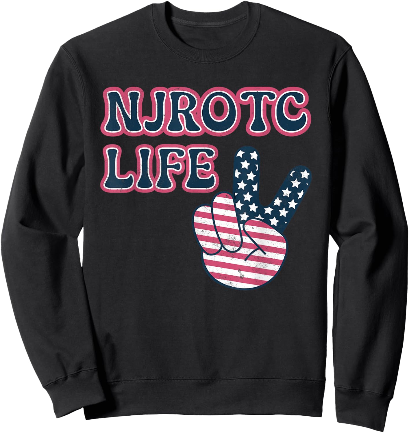 NJROTC Life Patriotic Navy JROTC Cadet US Naval Junior ROTC Sweatshirt - Sweatshirt | Black