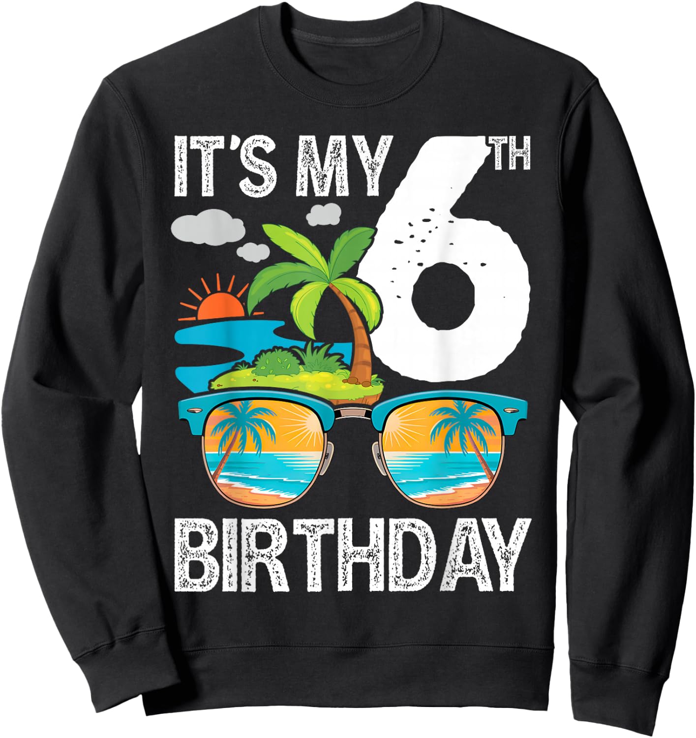 It's My 6th Birthday Tropical Beach Summer 6 Year Old Sweatshirt - Sweatshirt | Black