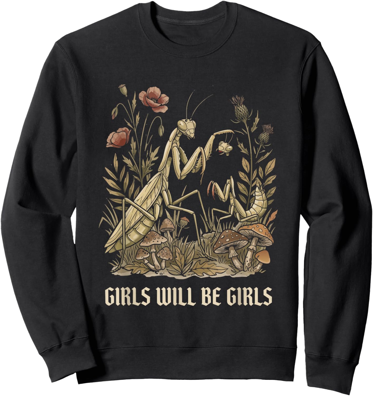 Girl Will Be Girls Praying Mantis Sweatshirt - Sweatshirt | Black