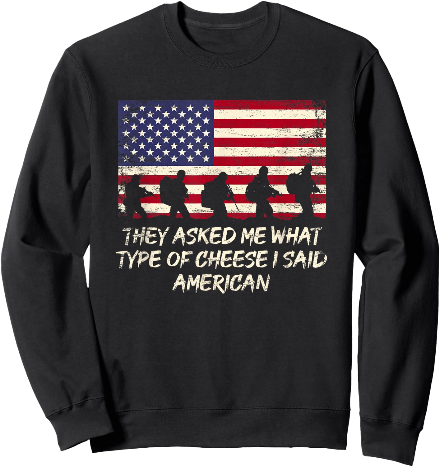 They Asked Me What Cheese Type Funny American Humor USA Sweatshirt - Sweatshirt | Black