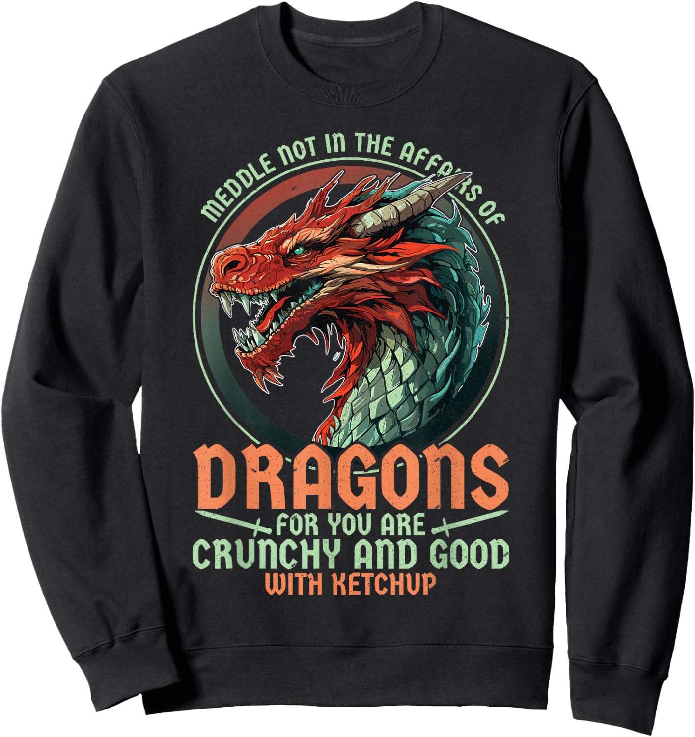 Meddle Not In The Affairs Of Dragons Dragon Lover Sweatshirt - Sweatshirt | Black