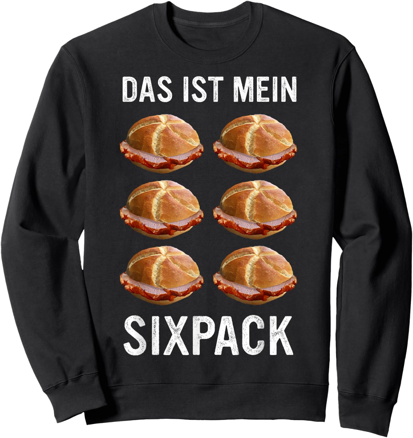 Liver Cheese Bavaria Leberkas Das ist mein Sixpack , black Sweatshirt - Sweatshirt | Black