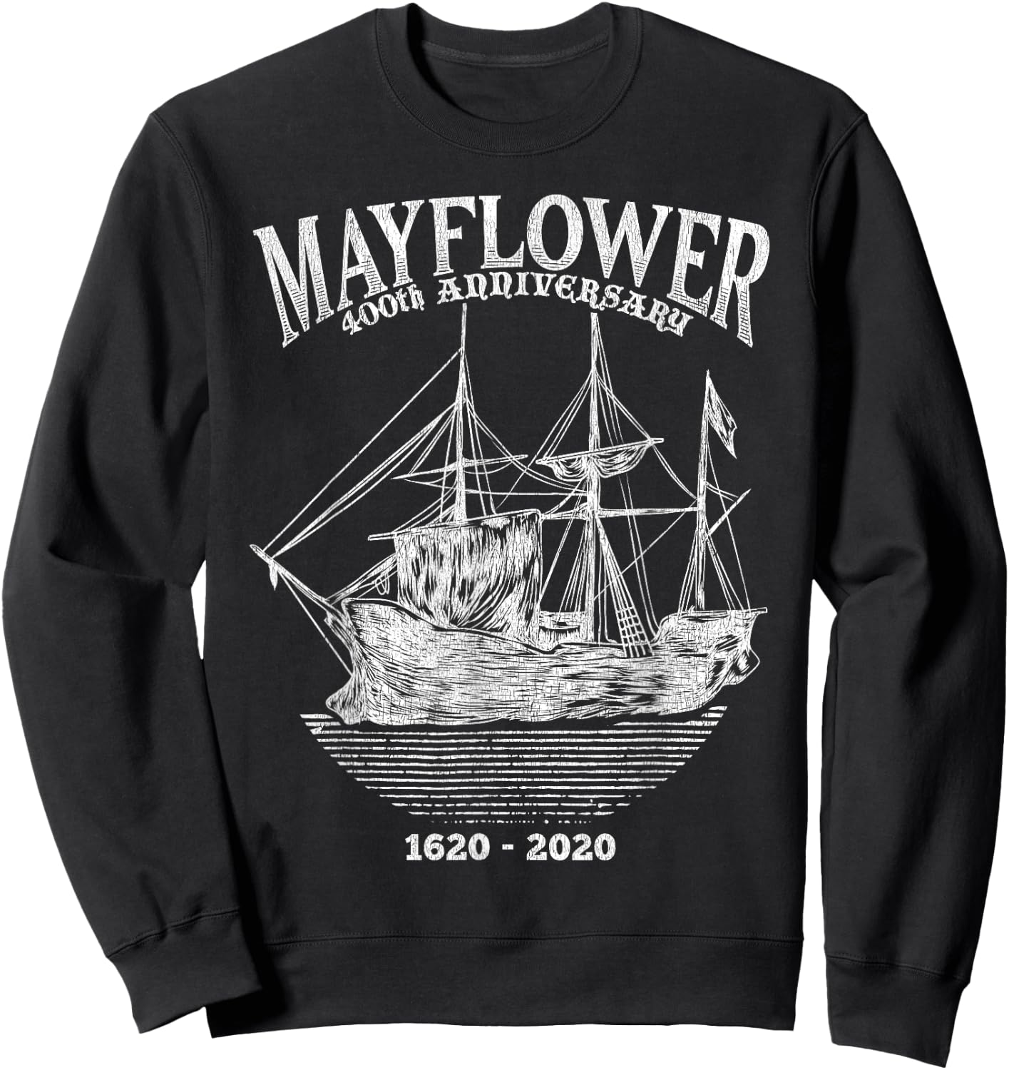 Mayflower 400 Year 400th Anniversary Pilgrim Ship 1620-2020 Sweatshirt - Sweatshirt | Black