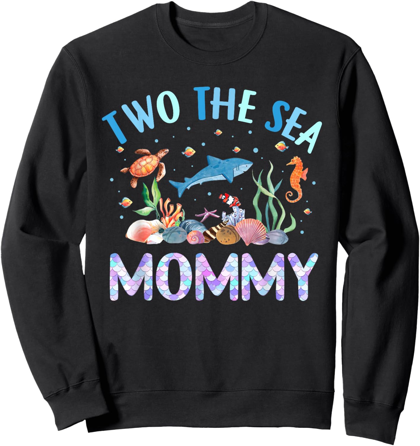 Two The Sea Mommy Birthday Girl Boy Matching Family Party Sweatshirt - Sweatshirt | Black