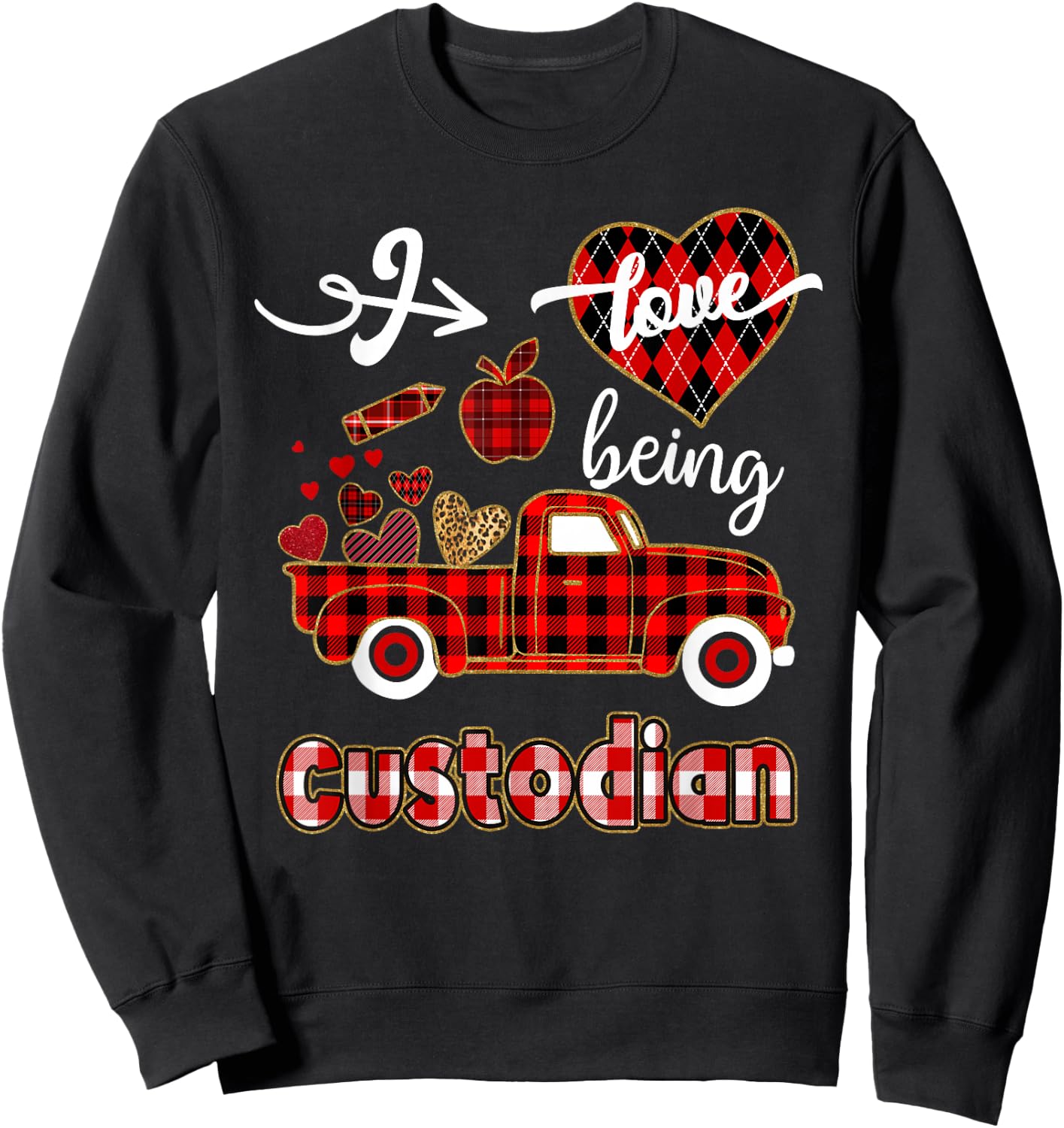I Love Being Custodian Plaid Truck Hearts Valentine's Day Sweatshirt - Sweatshirt | Black