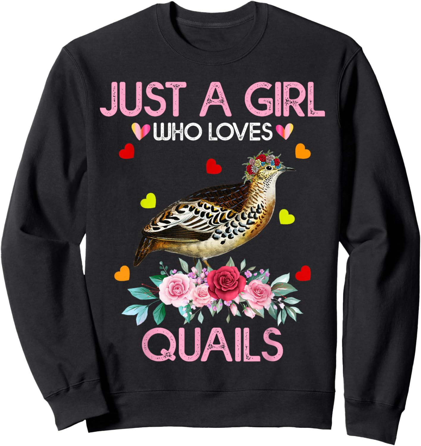 Quail Bird Shirt Just A Girl Who Loves Quails Sweatshirt - Sweatshirt | Black