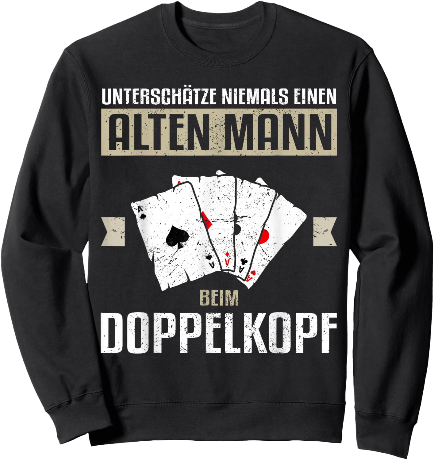 Men's with German Text "Underschätze niemals einen OLD Mann beim Doppelkopfkopf" Sweatshirt - Sweatshirt | Black