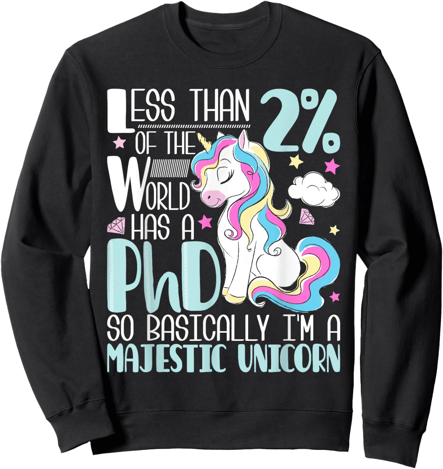 Majestic Unicorn - PhD Graduate Ph.D. Graduation Doctorate Sweatshirt - Sweatshirt | Black
