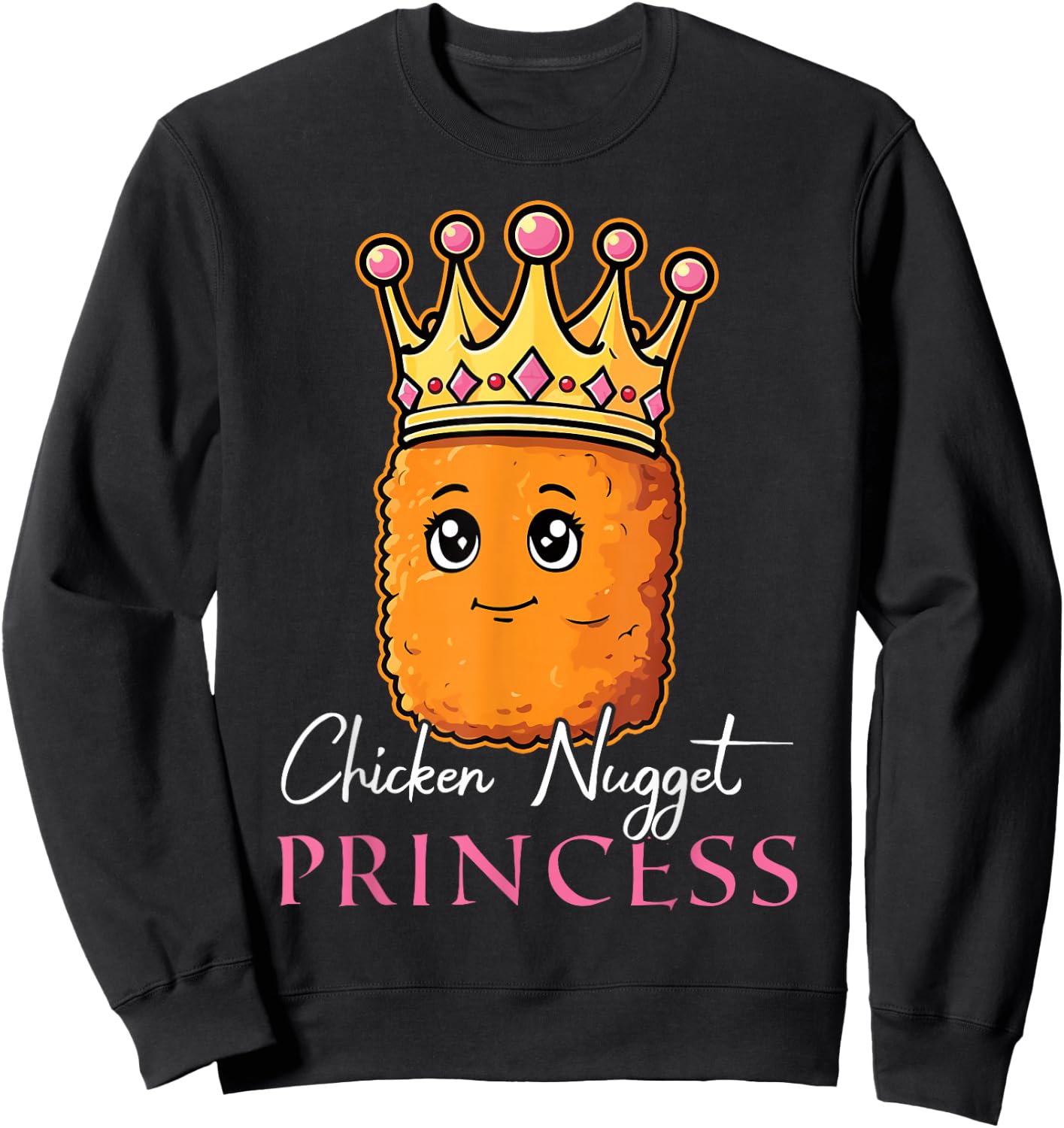 Chicken Nugget Princess Cute Nugget Girl Funny Chicken Sweatshirt - Sweatshirt | Black