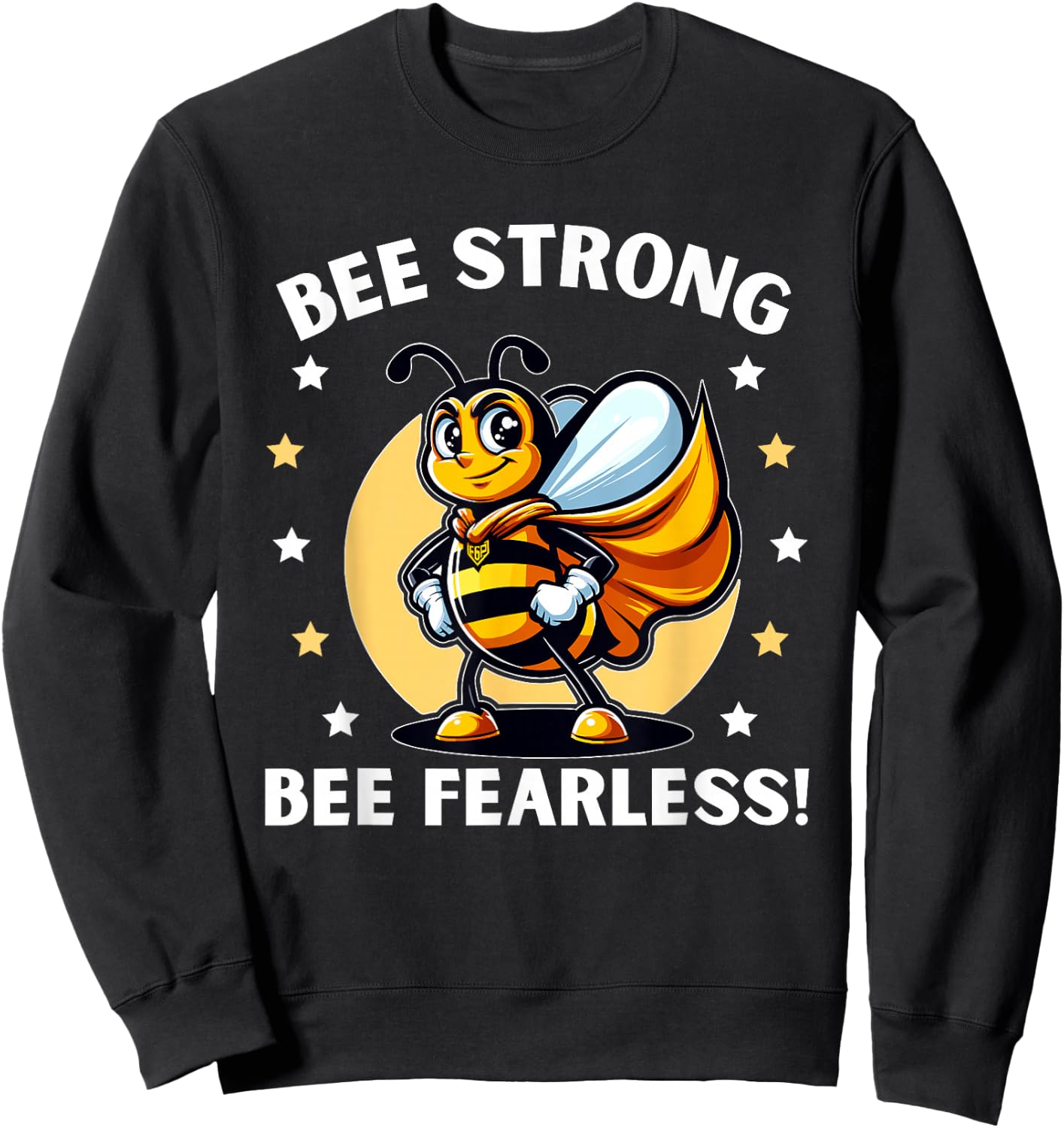 Bee Strong Bee Fearless Motivational Sweatshirt - Sweatshirt | Black