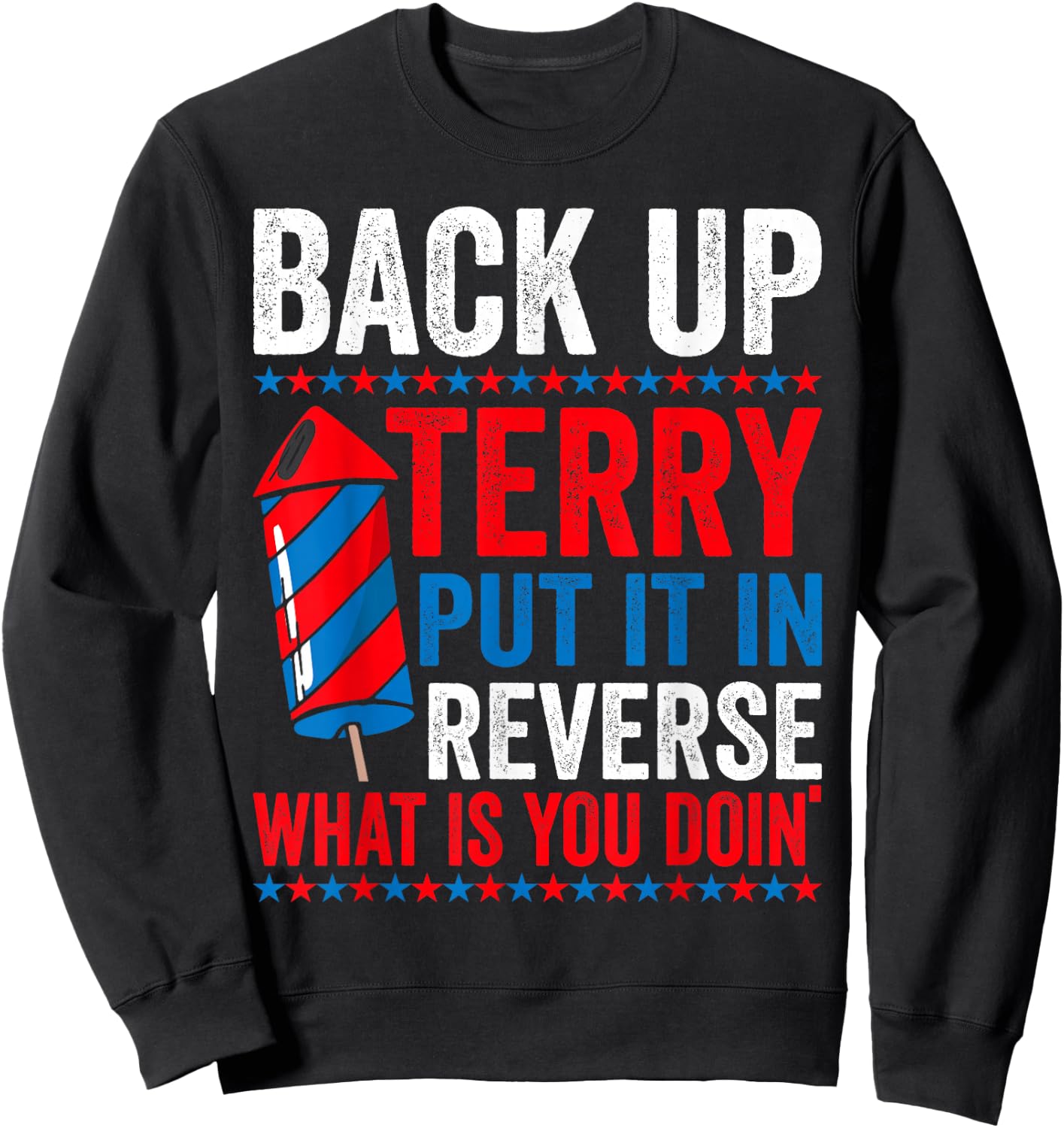 Back up terry put it in reverse 4th of July women Sweatshirt - Sweatshirt | Black