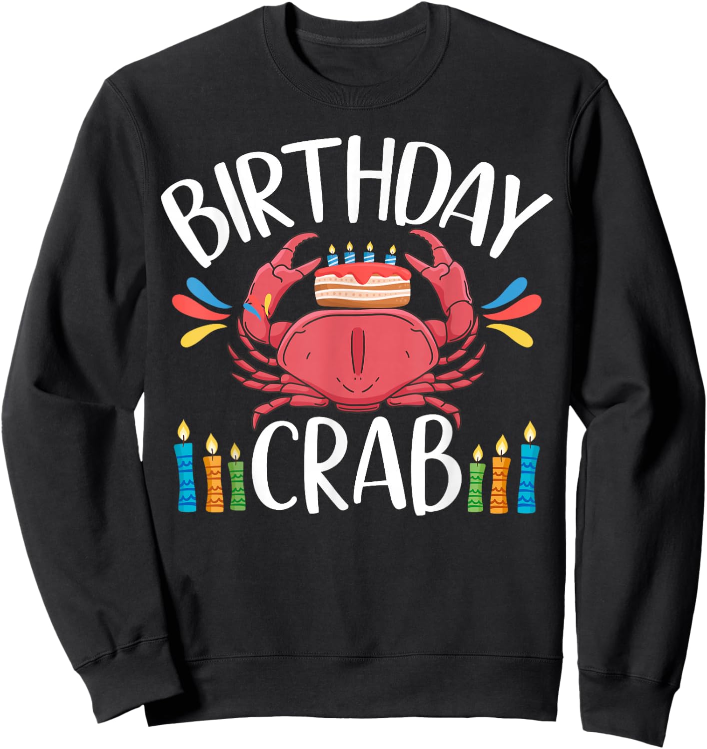 Crab Party Birthday Crab Birthday Sweatshirt - Sweatshirt | Black