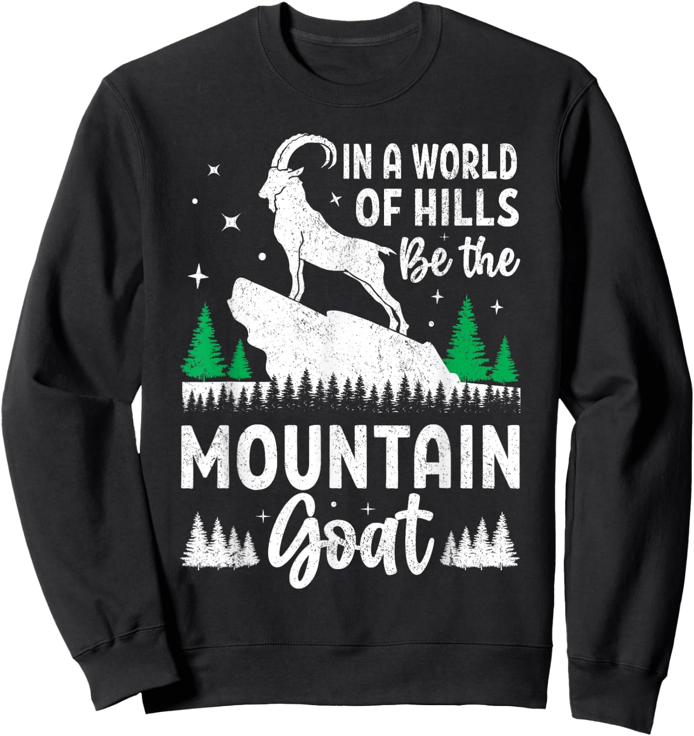 In A World Of Hills Be The Mountain Goats Sweatshirt - Sweatshirt | Black