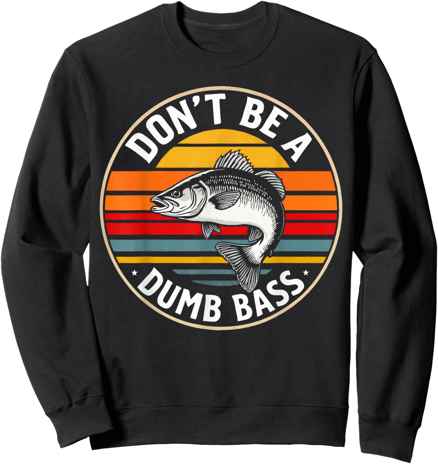 Don't Be a Dumb Bass Fishing Humor Men Casual Outdoors Sweatshirt - Sweatshirt | Black