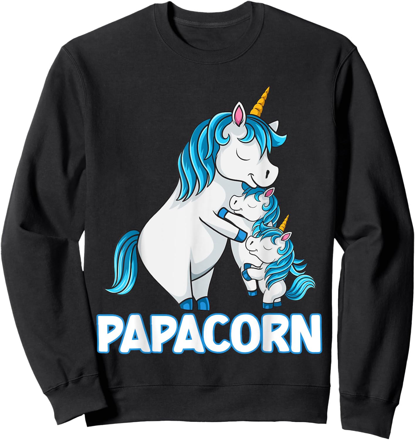 Papacorn is everything I need in my life family Sweatshirt - Sweatshirt | Black