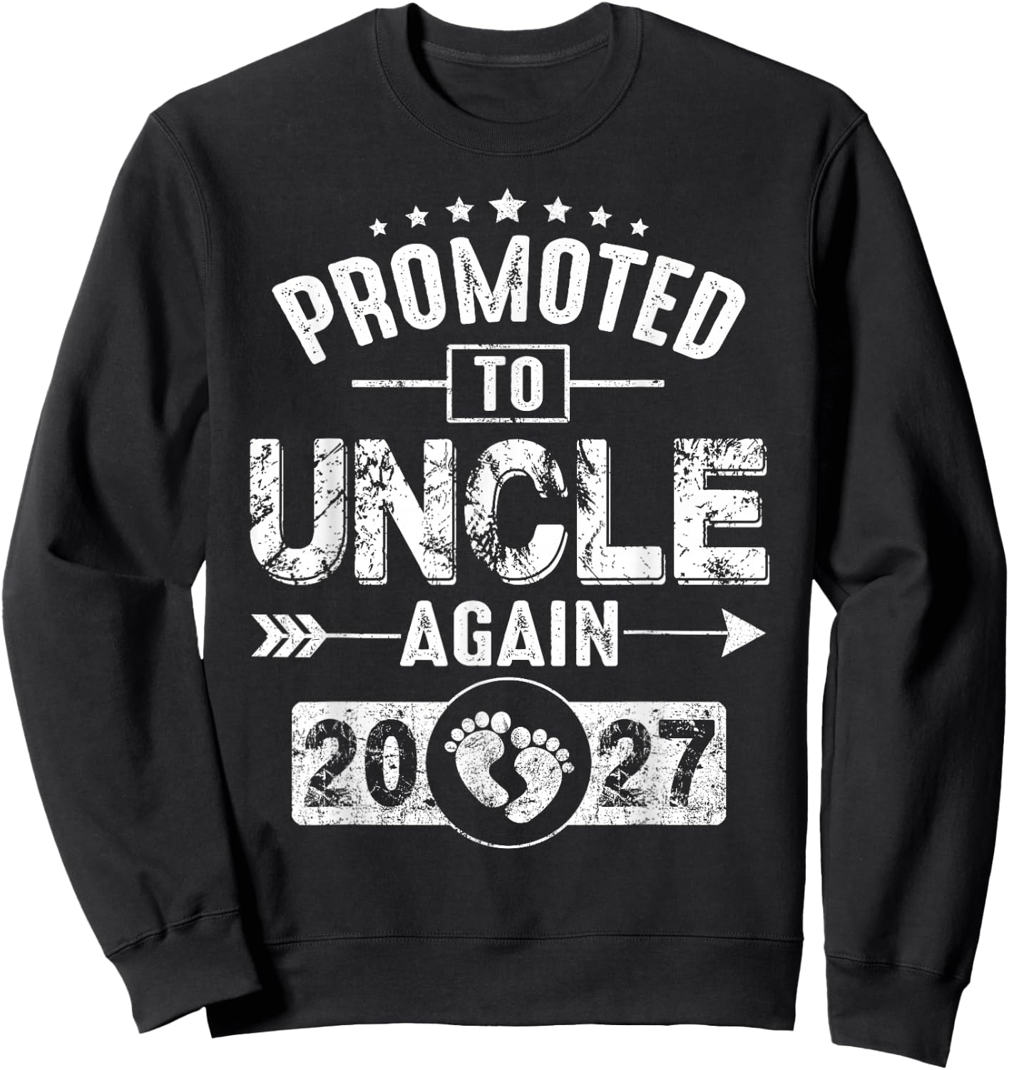 Promoted to Uncle Again 2027 Pregnancy Announcement Dad Sweatshirt - Sweatshirt | Black