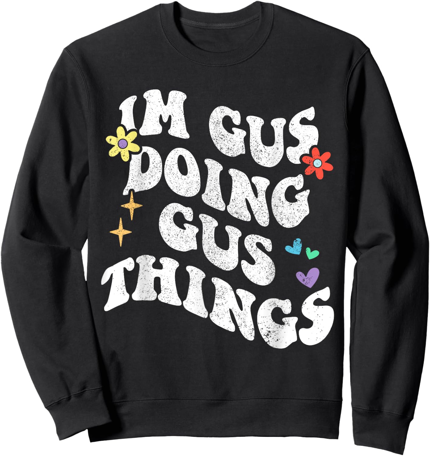Retro Groovy Im Gus Doing Gus Things Funny Mother's Day Sweatshirt - Sweatshirt | Black
