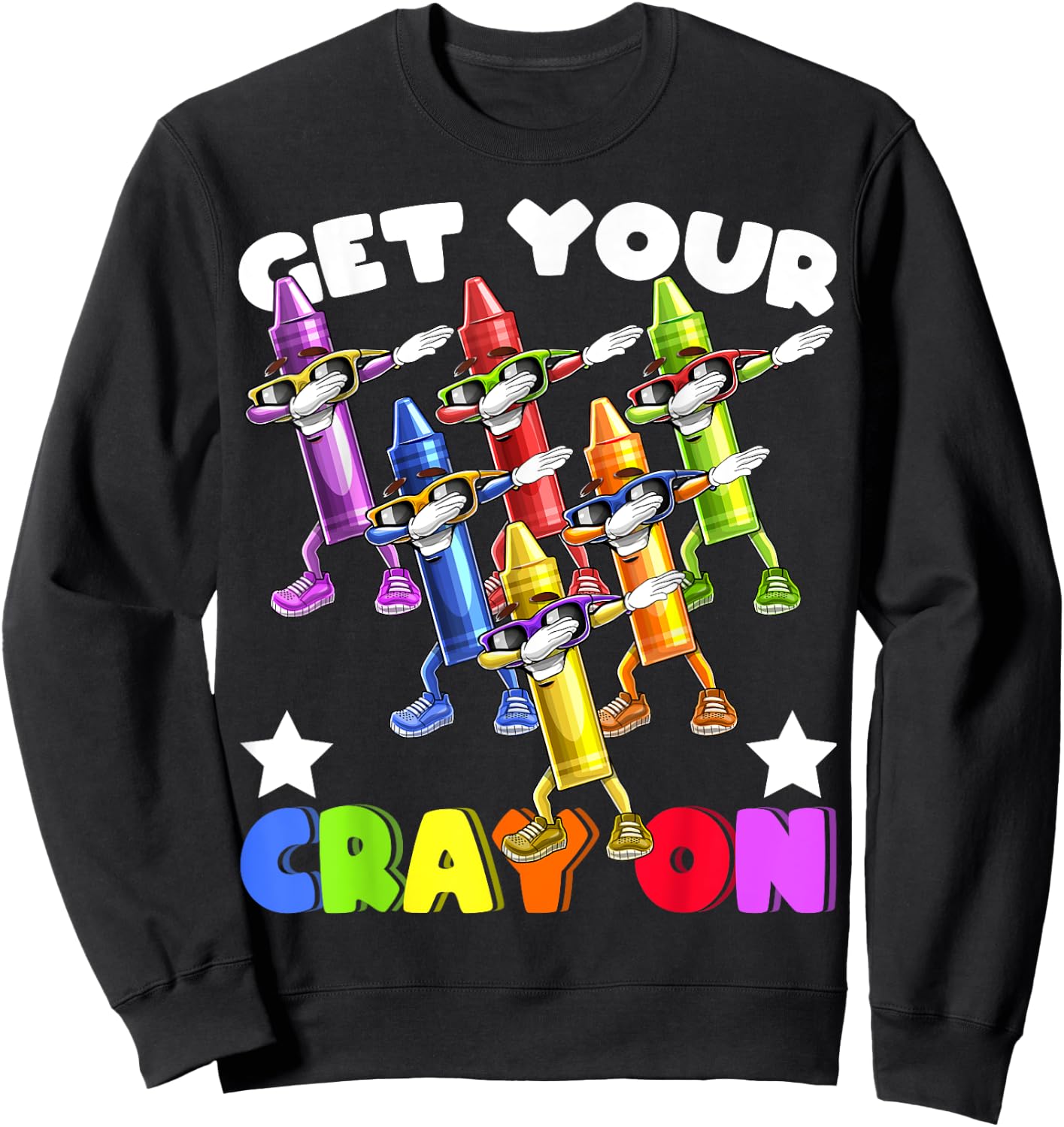 Get Your Cray On Dabbing Crayons Back to School Shirt Kids Sweatshirt - Sweatshirt | Black