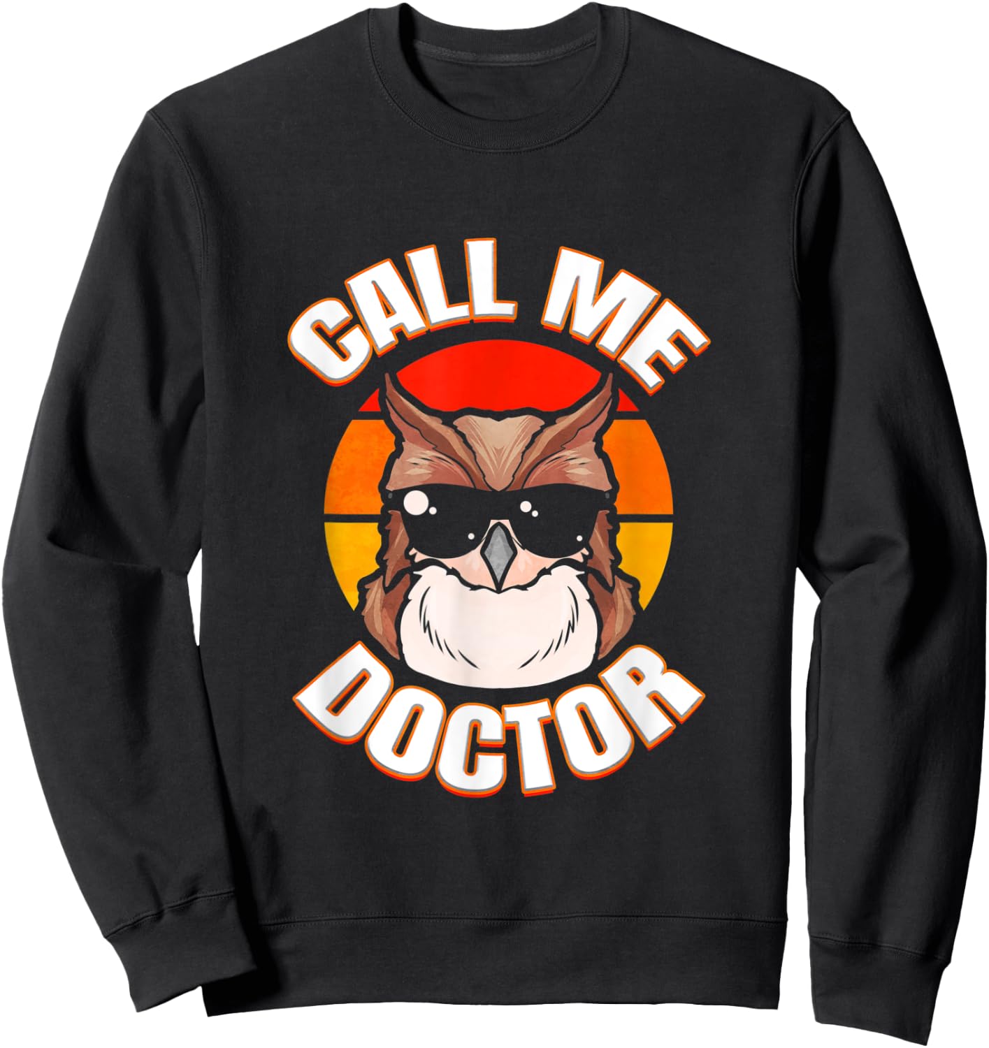 Doctor Graduate Owl Ph.D. Degree Doctorate Graduation Party Sweatshirt - Sweatshirt | Black