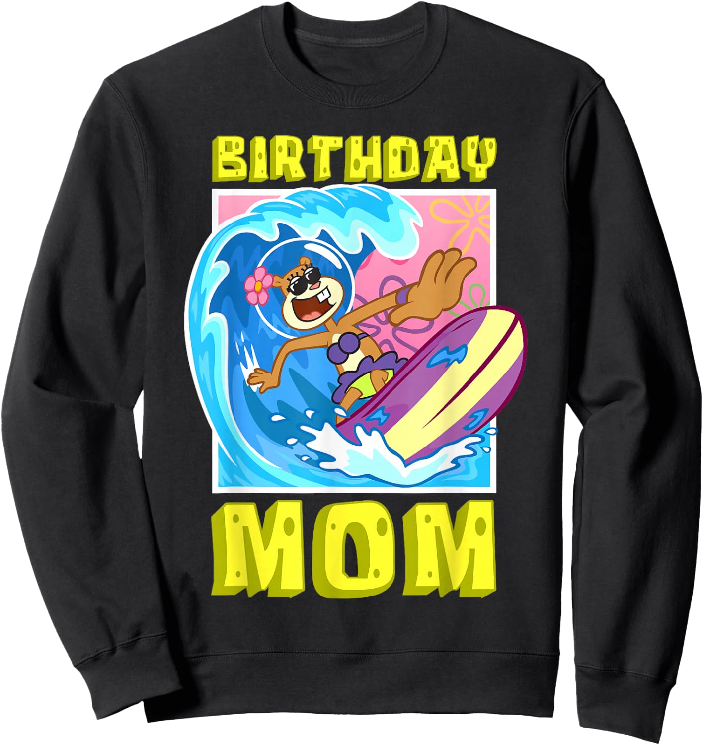 Sandy Birthday Mom Surfing Spongebob Mother Birthday Gift Sweatshirt - Sweatshirt | Black