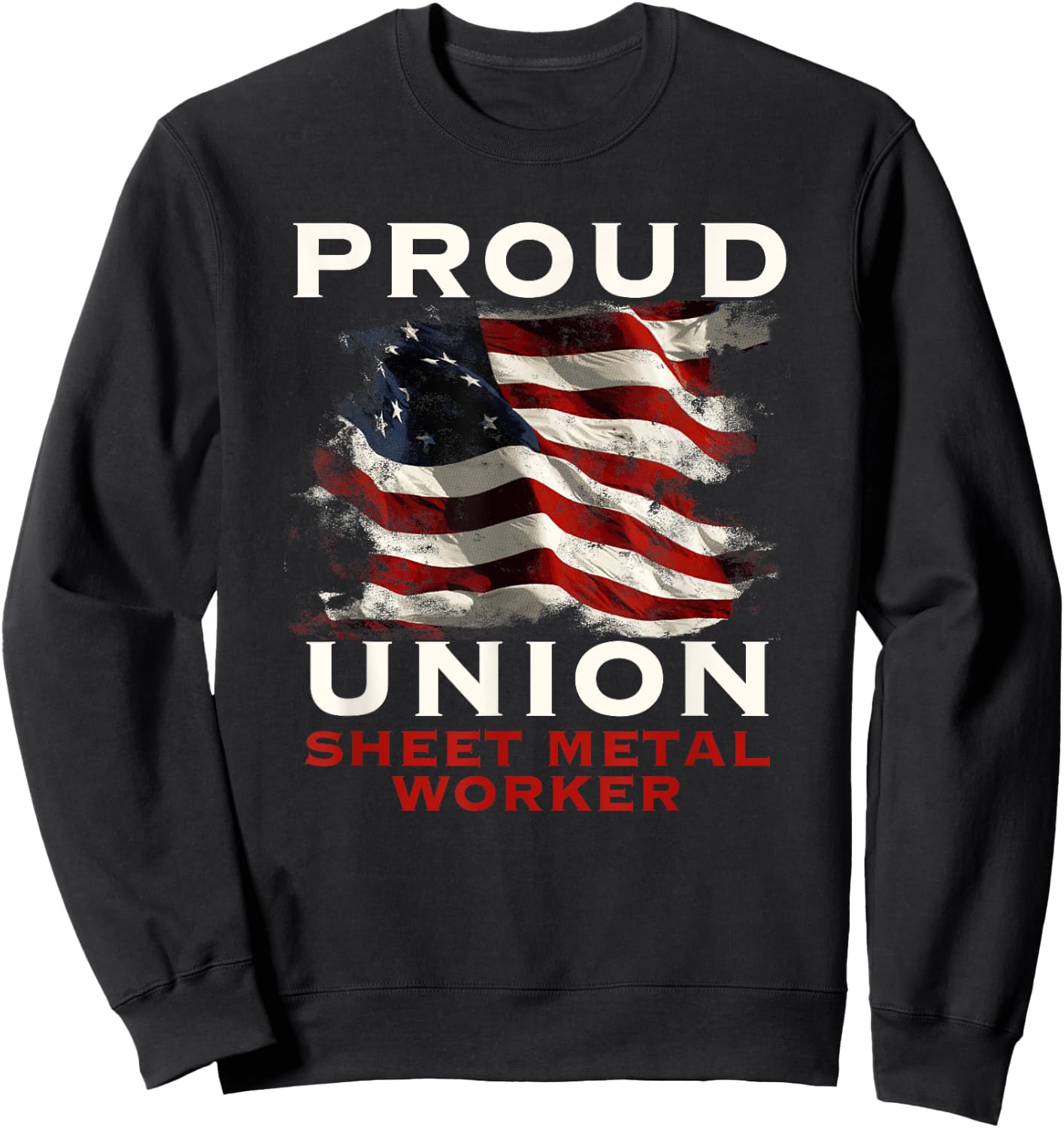 Union Member American Sheet Metal Worker Sweatshirt - Sweatshirt | Black