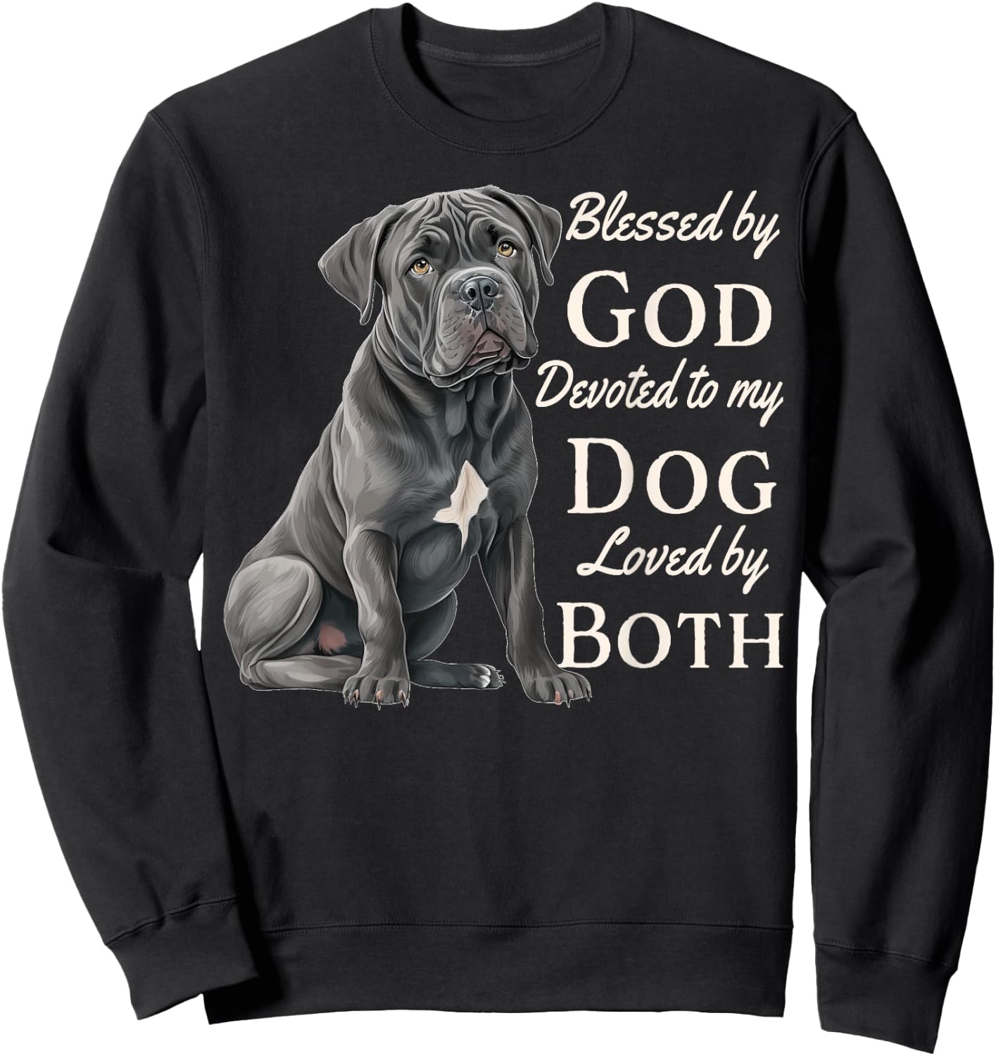 Blessed By God Devoted To My Cane Corso Loved By Both Sweatshirt - Sweatshirt | Black