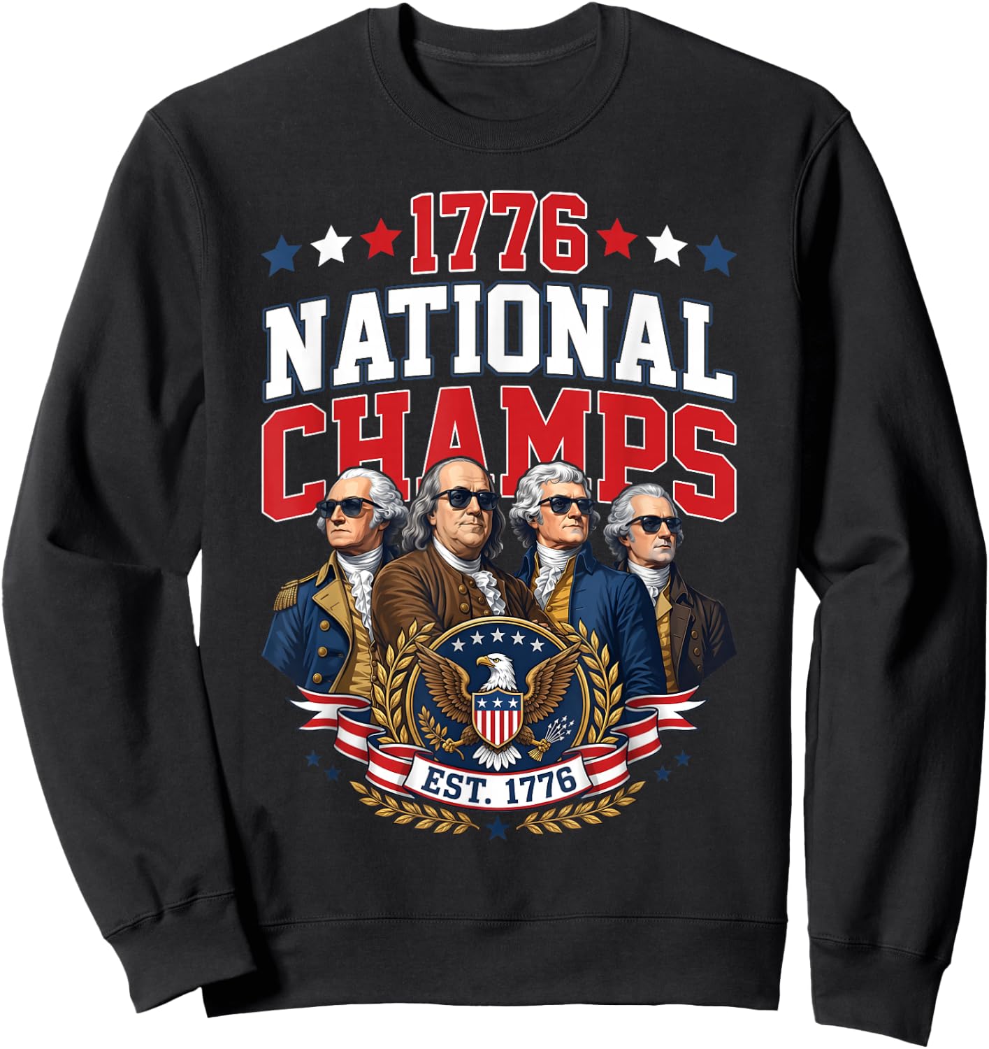 Funny Founding Fathers America History Patriotic Humor Sweatshirt - Sweatshirt | Black