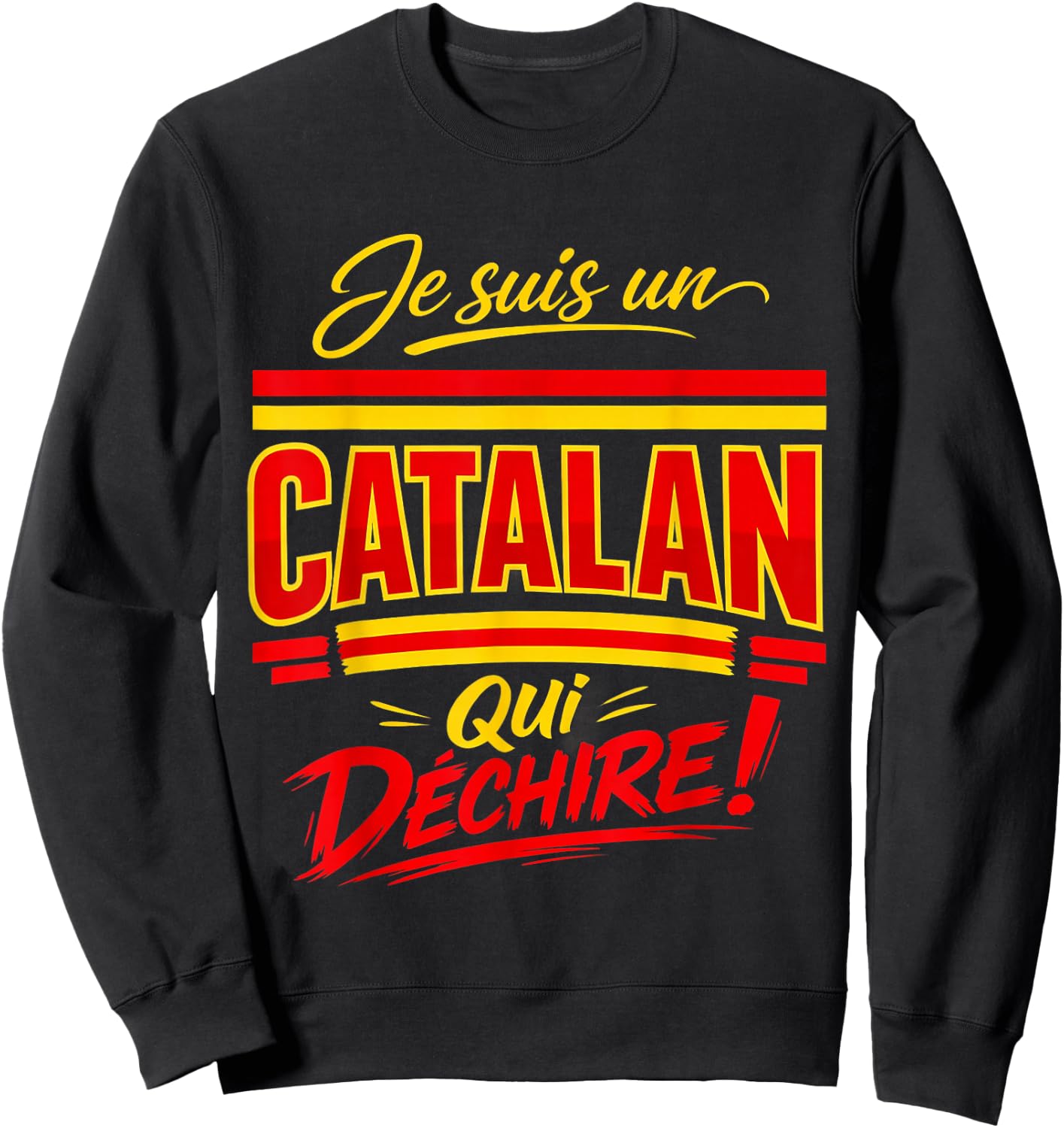 I am A Catalan Who Rears Humor Catalonia Gift Sweatshirt - Sweatshirt | Black