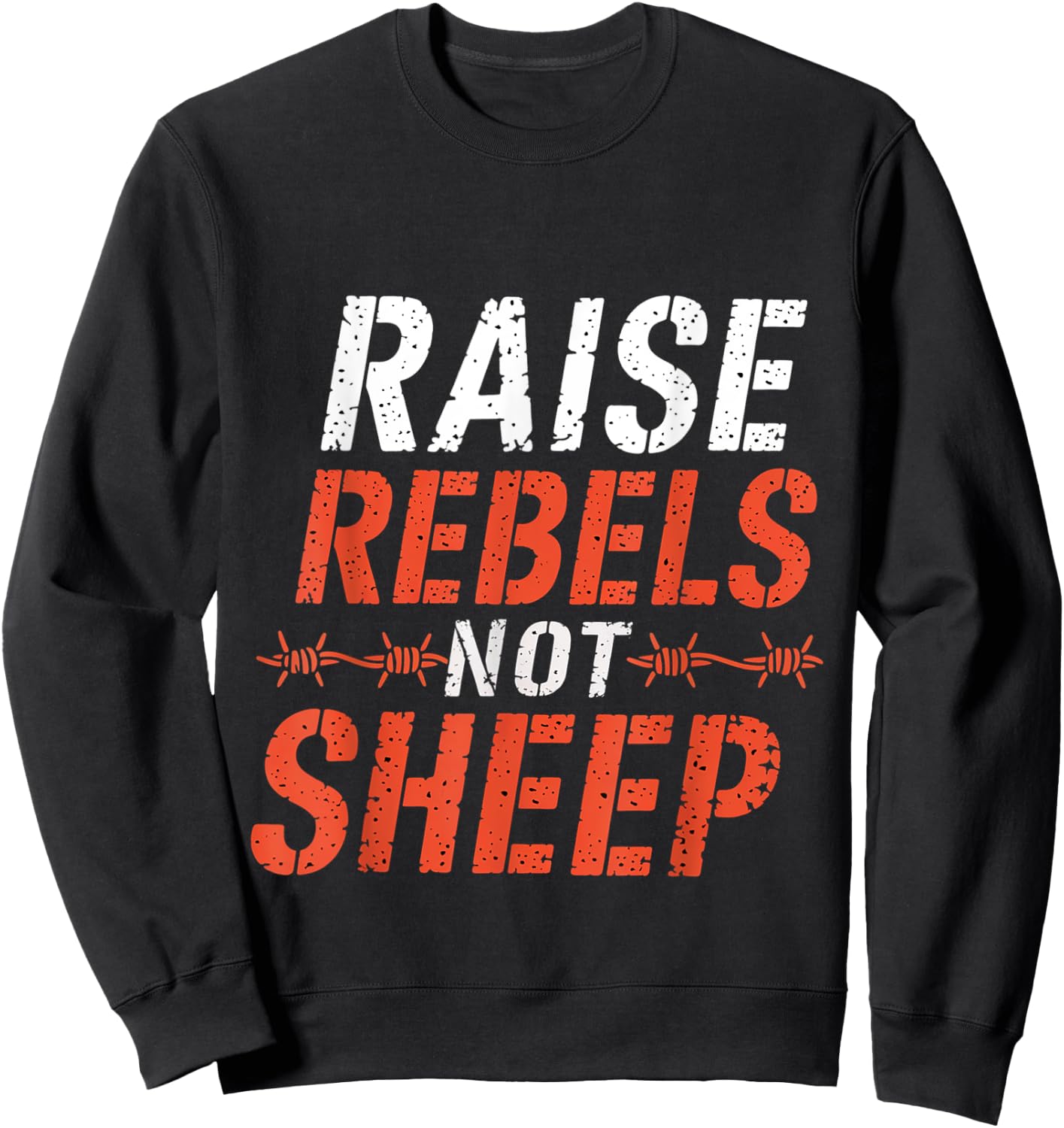 Raise Rebels Not Sheep Independent Motivation Sweatshirt - Sweatshirt | Black