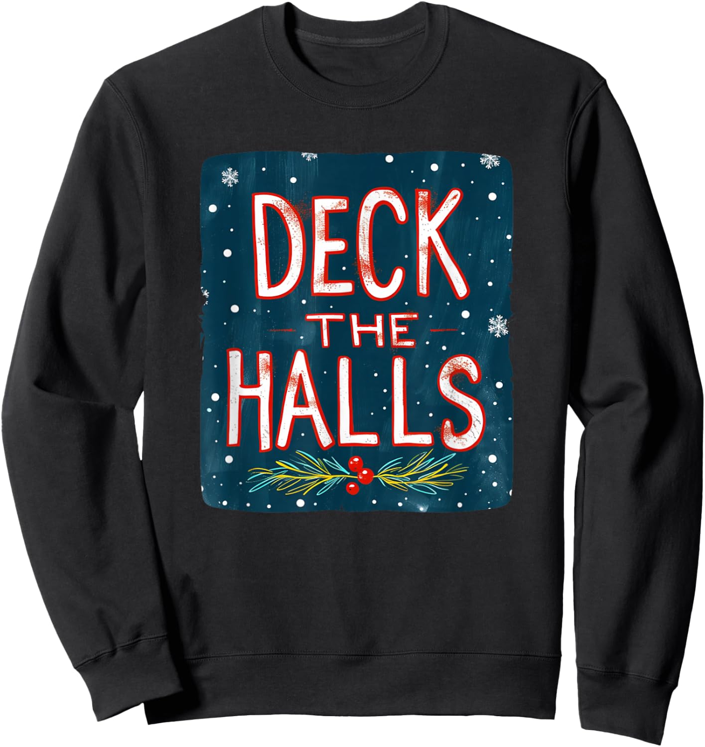 Nice Deck the Halls for Boys and Girls Sweatshirt - Sweatshirt | Black