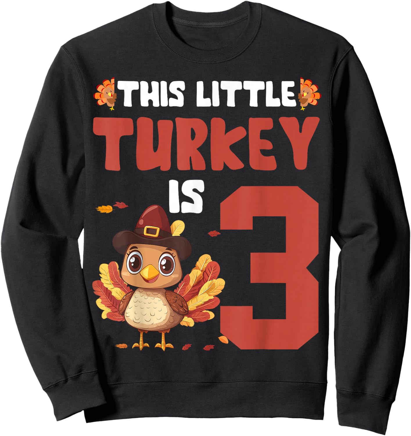 Fun This Little Turkey Is 3 Year Old Thanksgiving Boys Kids Sweatshirt - Sweatshirt | Black