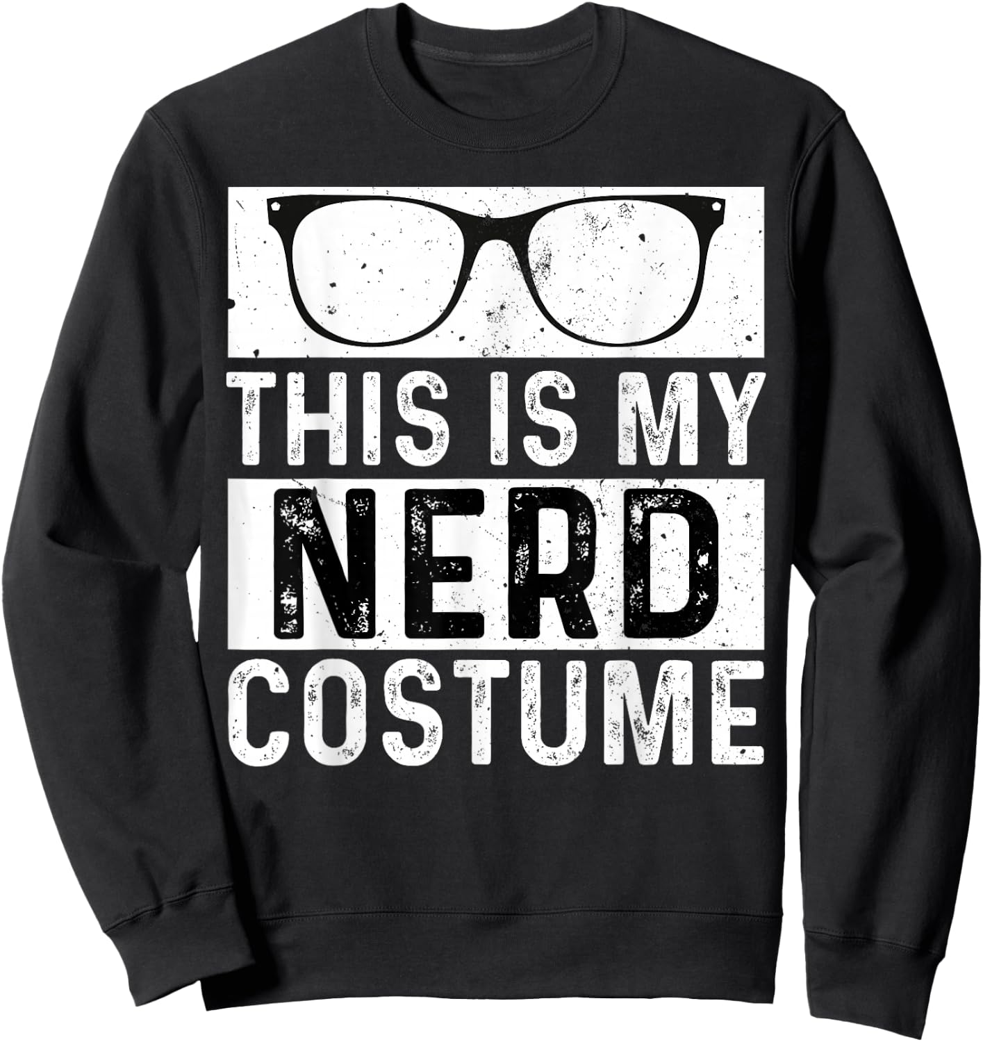 This is My Nerd Costume Kids Adult Men Boys Girl Sweatshirt - Sweatshirt | Black