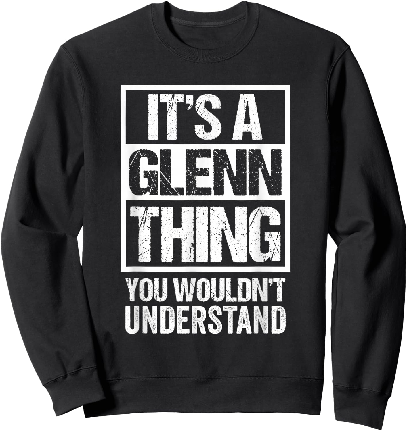 It's A Glenn Thing You Wouldn't Understand First Name Sweatshirt - Sweatshirt | Black