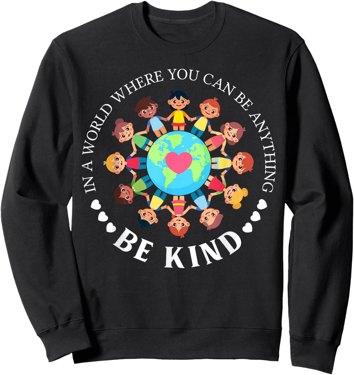 In A World Where You Can Be Anything Be Kind Love Kids Sweatshirt - Sweatshirt | Black