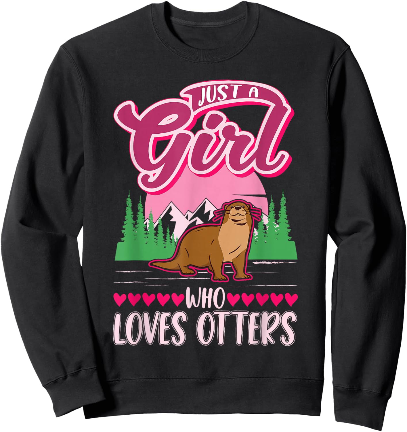 Just a girl who loves Otters Sweatshirt - Sweatshirt | Black