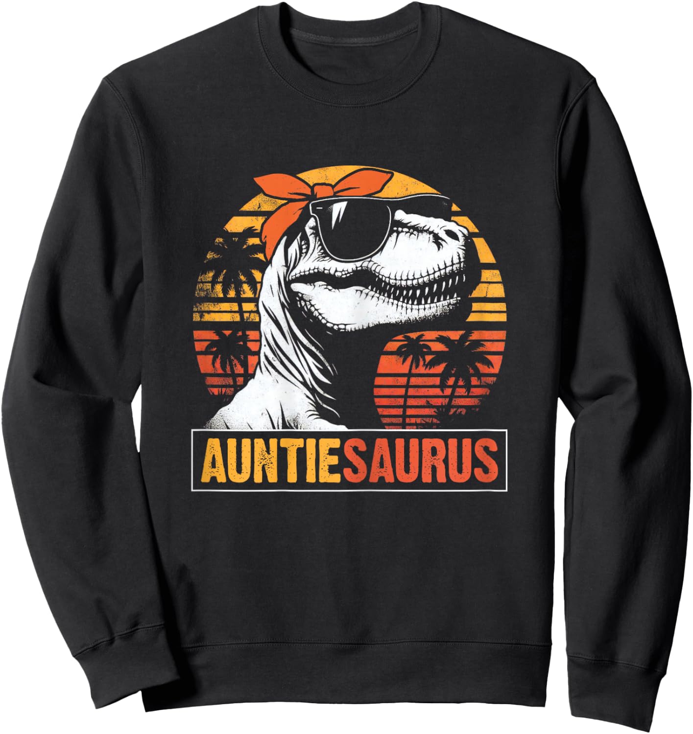Auntiesaurus Funny T rex Dinosaur Auntie Vintage Mothers Day Sweatshirt - Sweatshirt | Black